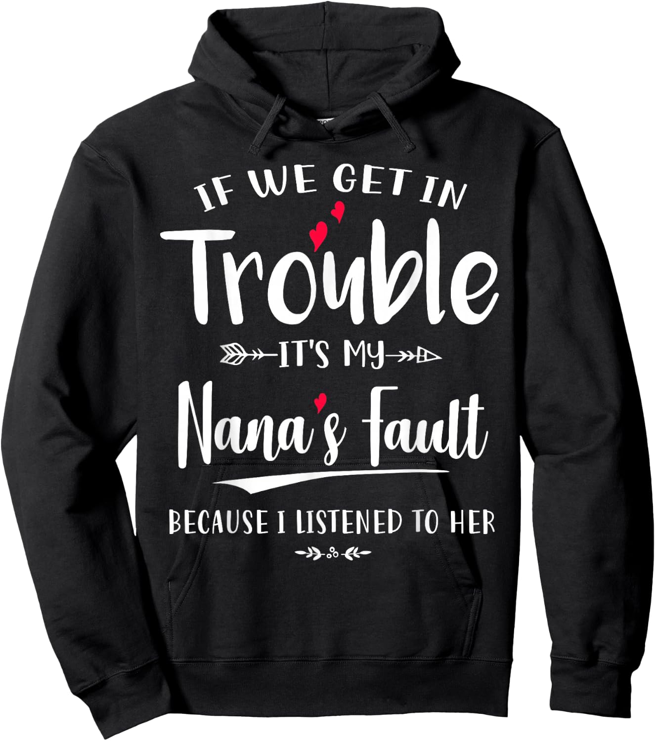 If we get in trouble it's my nana's fault cute mother's day Hoodie - Hoodie | Black