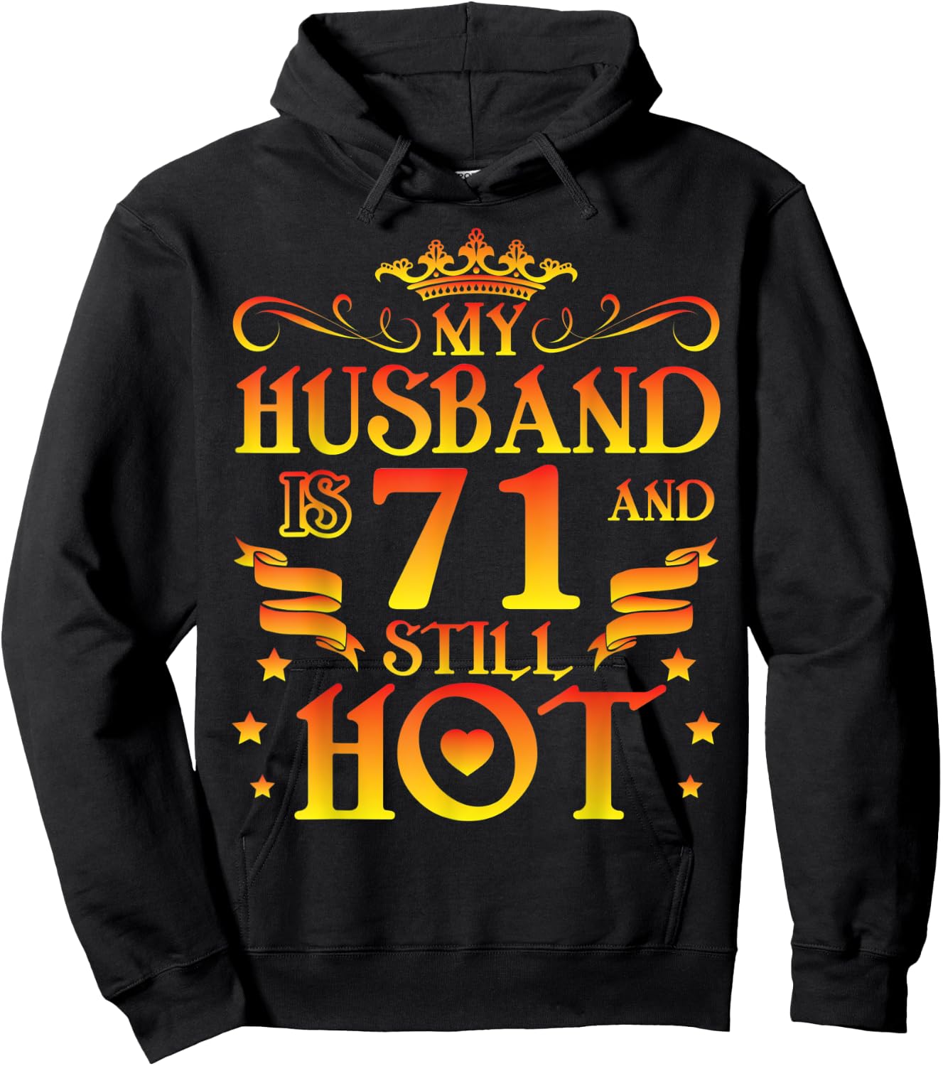 My Husband Is 71 Years Old & Still Hot Happy Birthday To Him Hoodie - Hoodie | Black