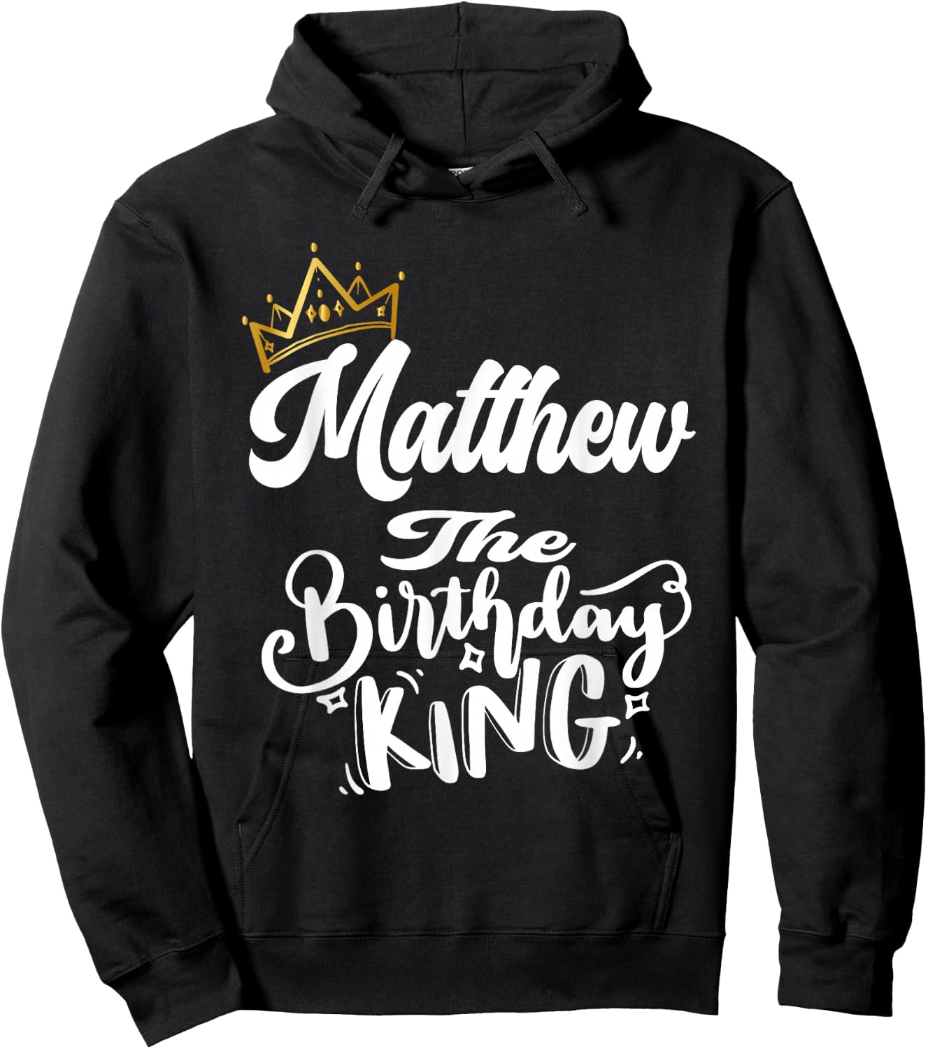 Matthew The Birthday King Happy Birthday Shirt Men Boys Teen Hoodie - Hoodie | Black
