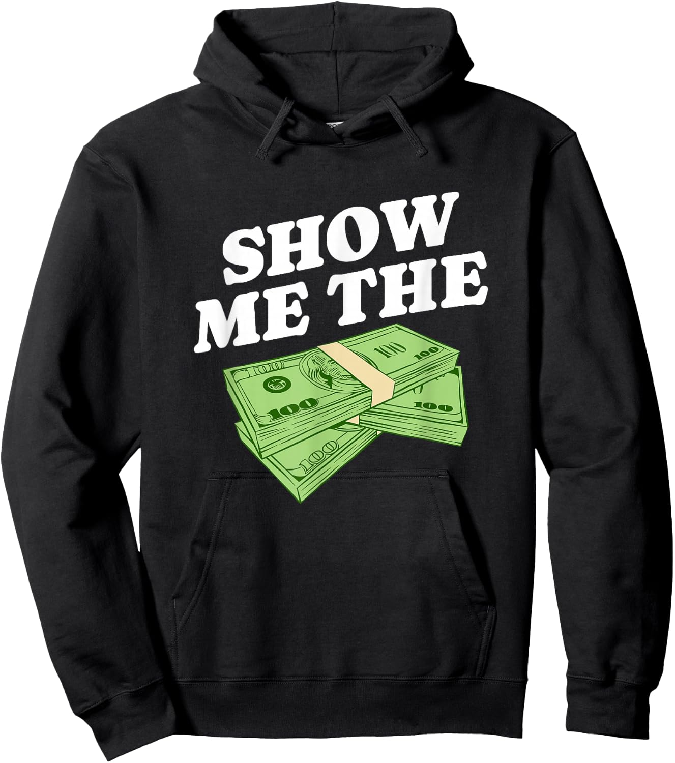 Show Me The Money, Wealthy Dollars Lover Funny Saying Hoodie - Hoodie | Black
