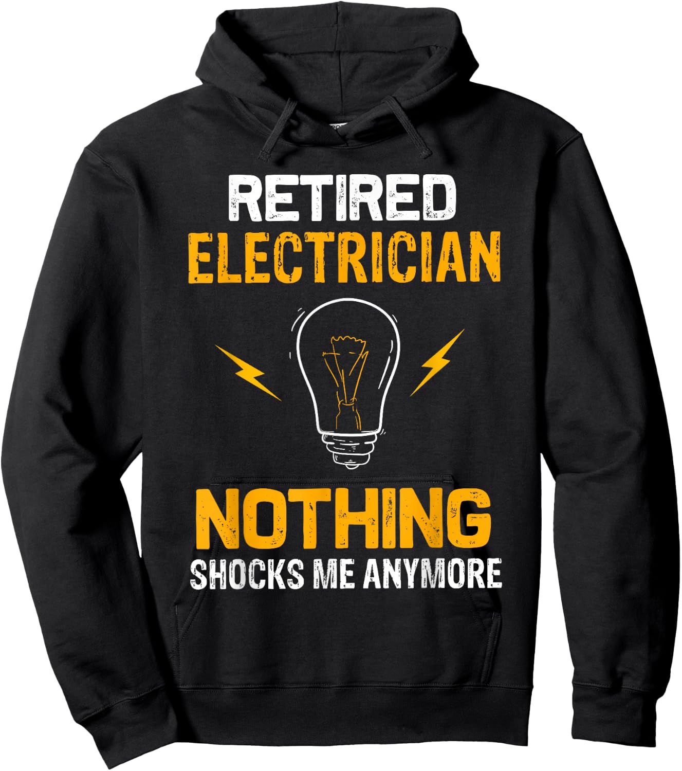 Retired Electrician Nothing Shock Me Anymore Retirement Gift Hoodie - Hoodie | Black