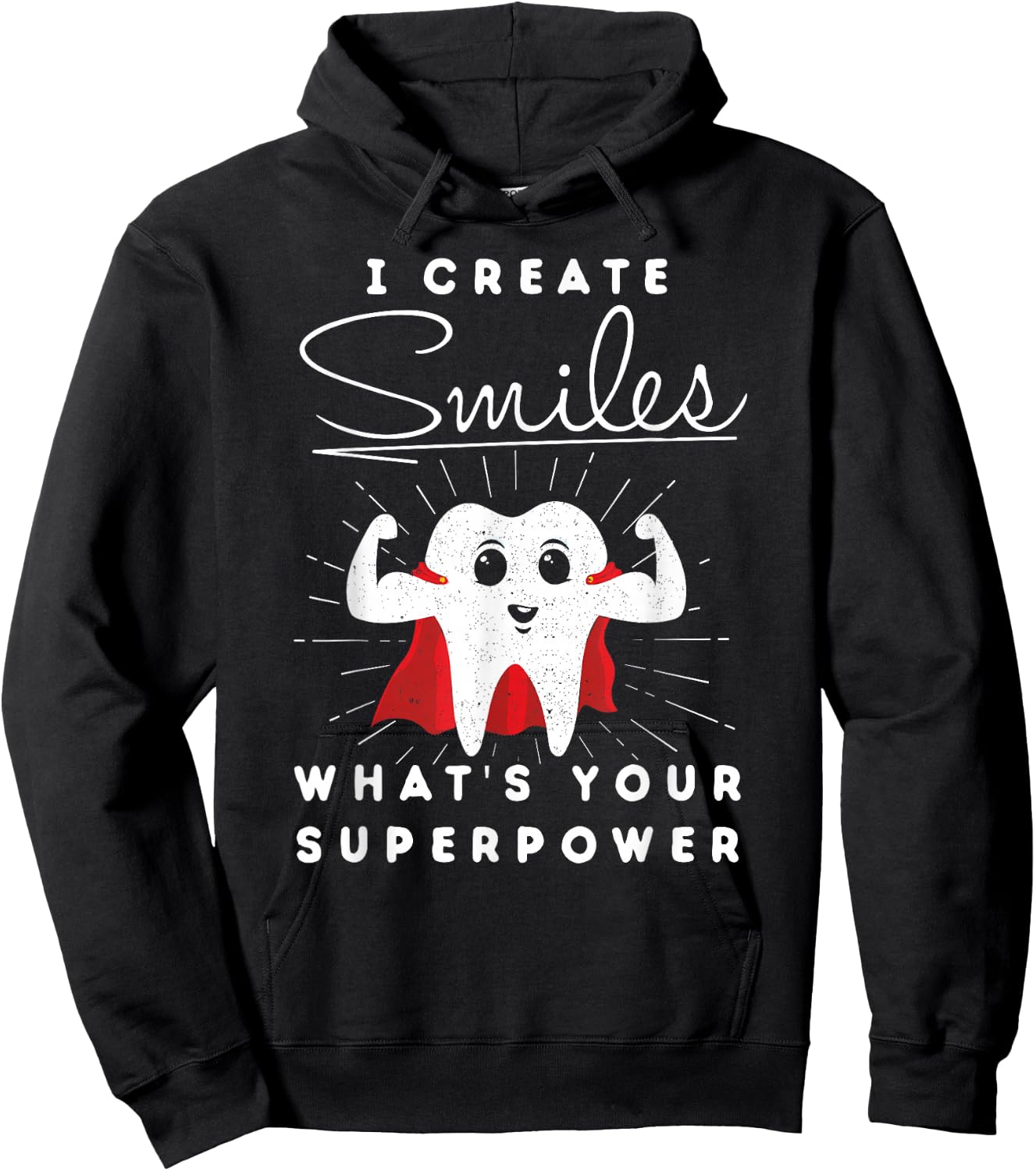 I Create Smiles What's Your Superpower Funny Dental Hoodie - Hoodie | Black