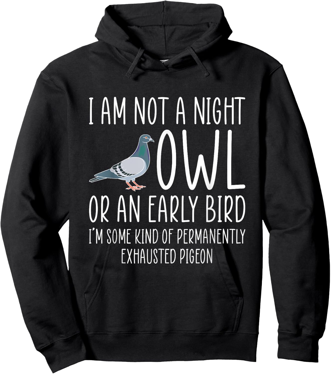 I Am Not A Night Owl Or An Early Bird - Dove Hoodie - Hoodie | Black