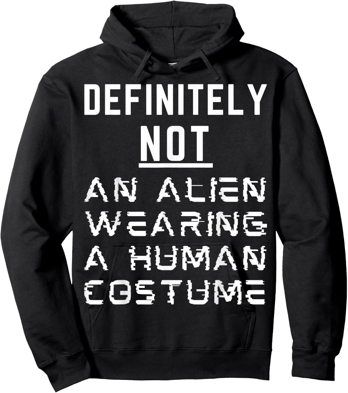 Definitely Not An Alien Wearing A Human Costume Halloween Hoodie - Hoodie | Black