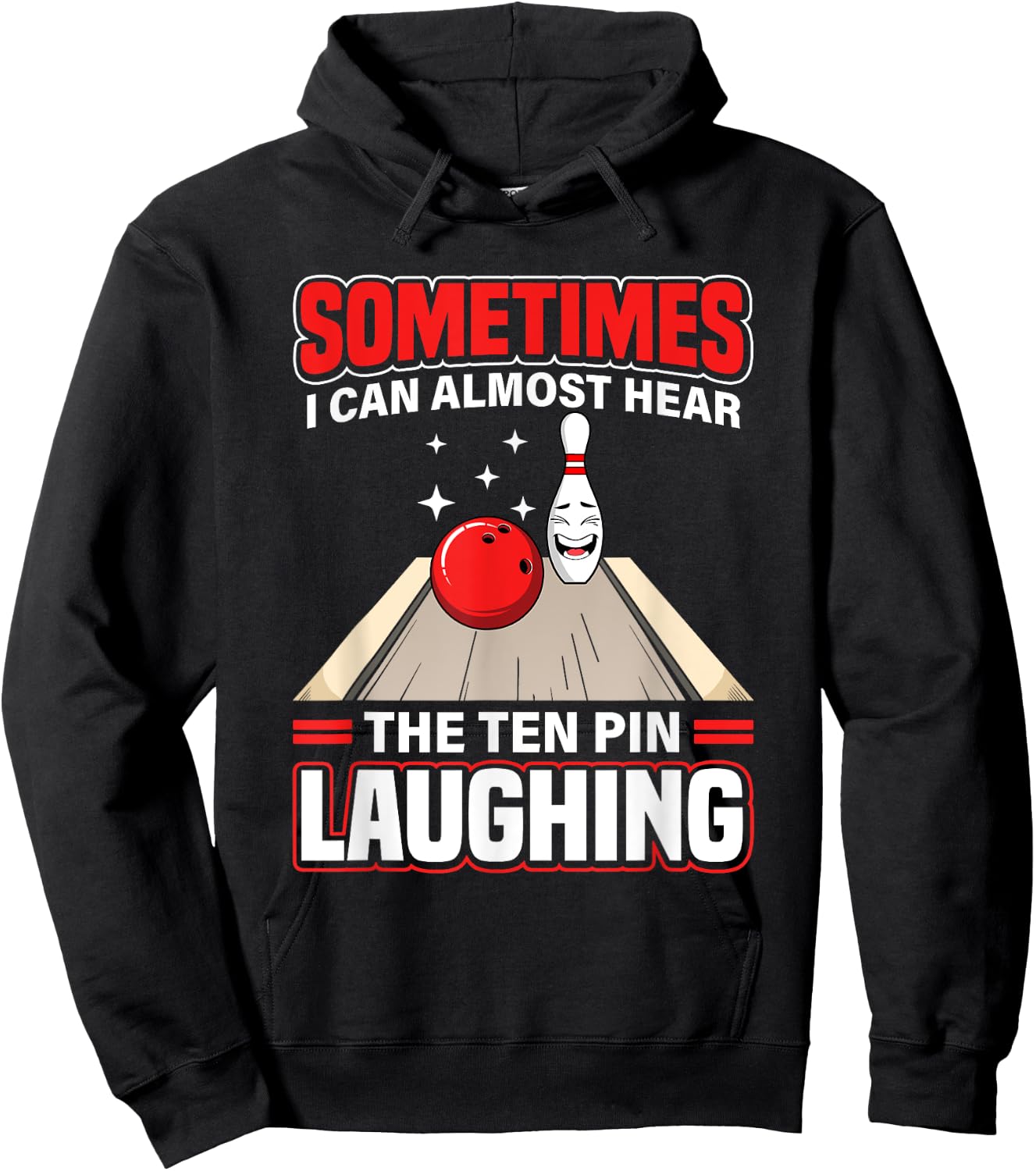 Funny Hear The Ten Pin Laughing Cool Bowling Sport Bowler Hoodie - Hoodie | Black
