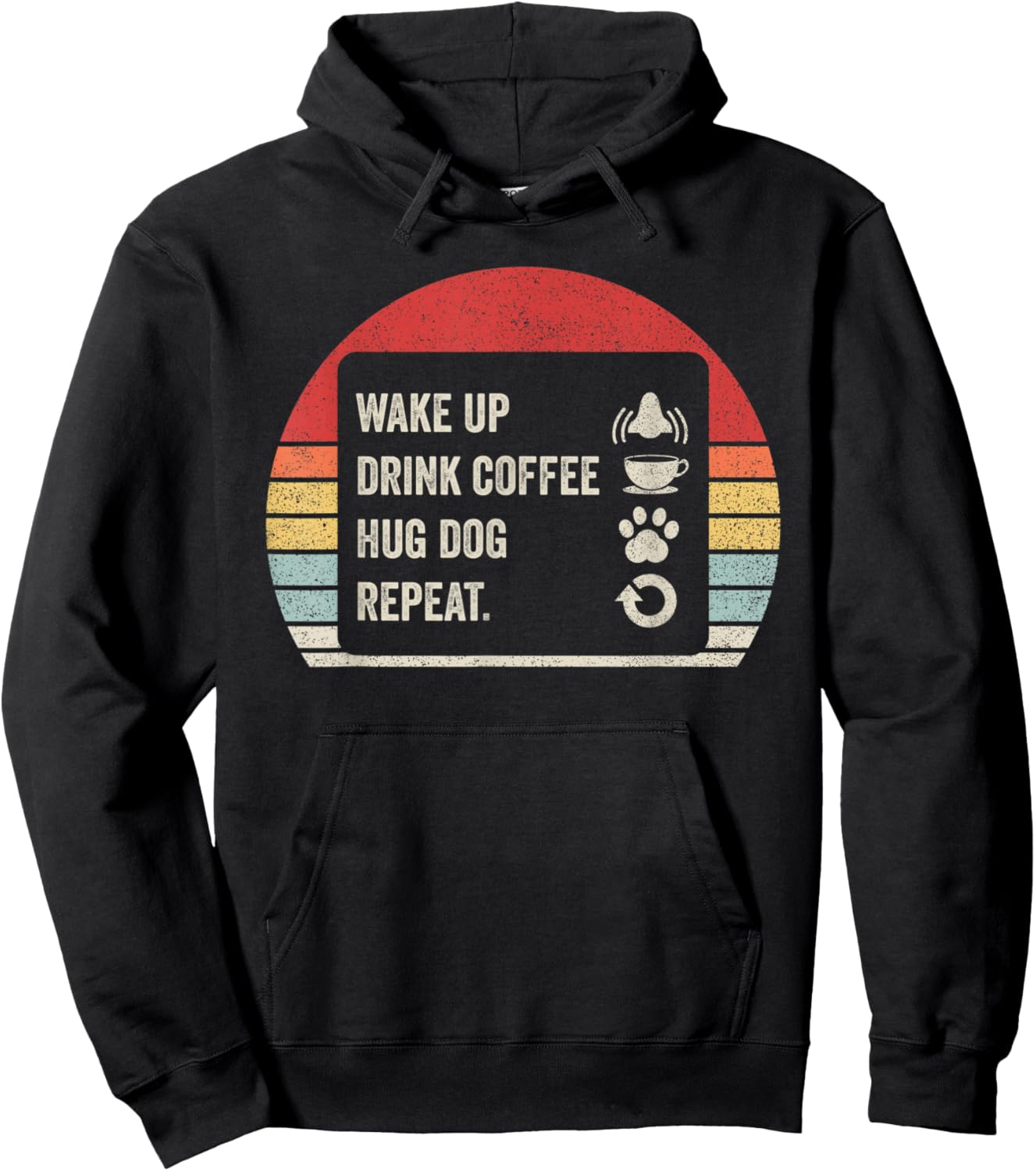 Vintage Retro Wake Up Drink Coffee Hug Dog Repeat Hoodie - Hoodie | Black