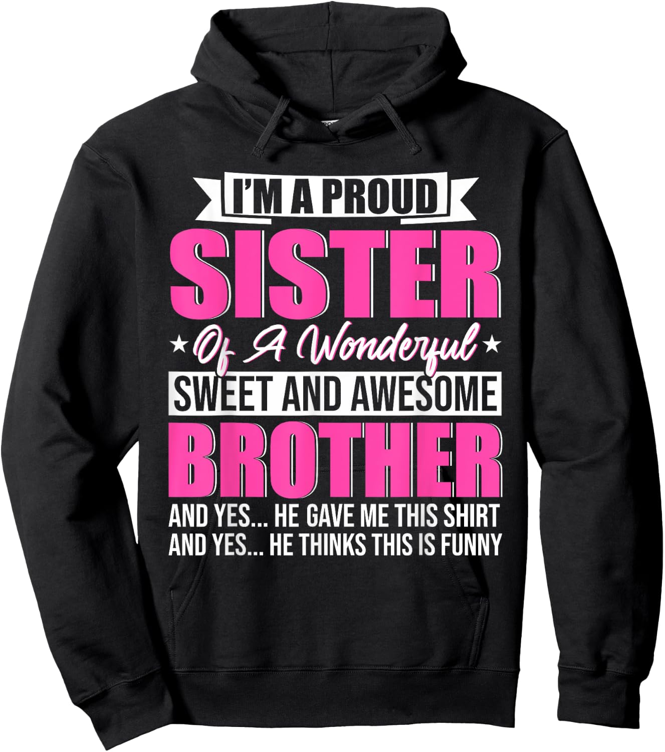 I'm A Proud Sister Of A Wonderful Sweet And Awesome Brother Hoodie - Hoodie | Black