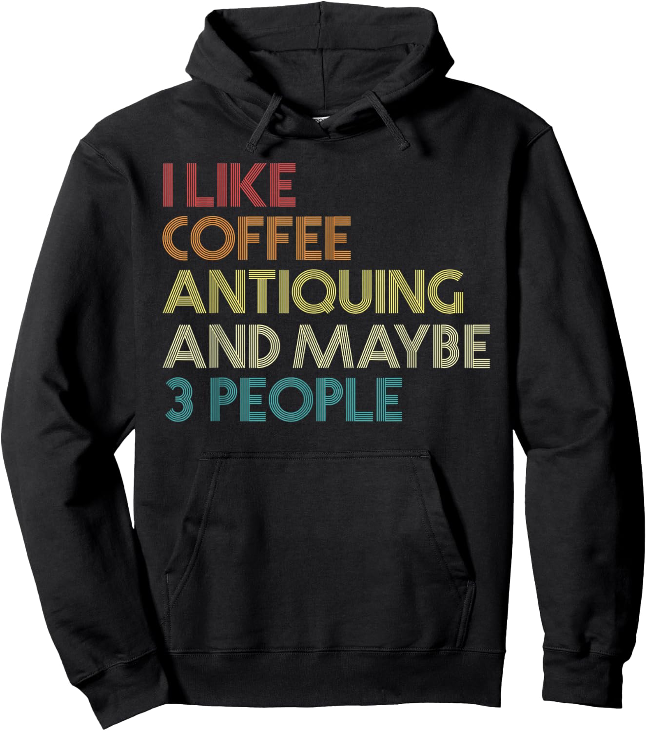 Antiquing Antiques Coffee Lovers Vintage Retro Funny Quote Hoodie - Hoodie | Black
