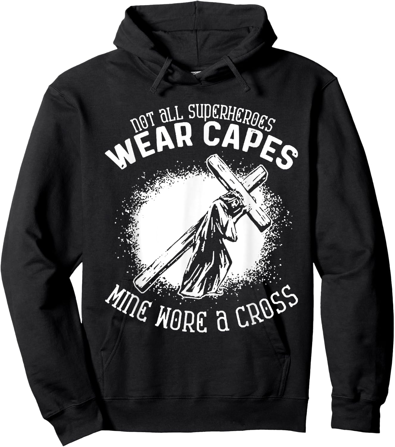 Not All Superheroes Wear Capes Mine Wore A Cross Jesus Faith Hoodie - Hoodie | Black