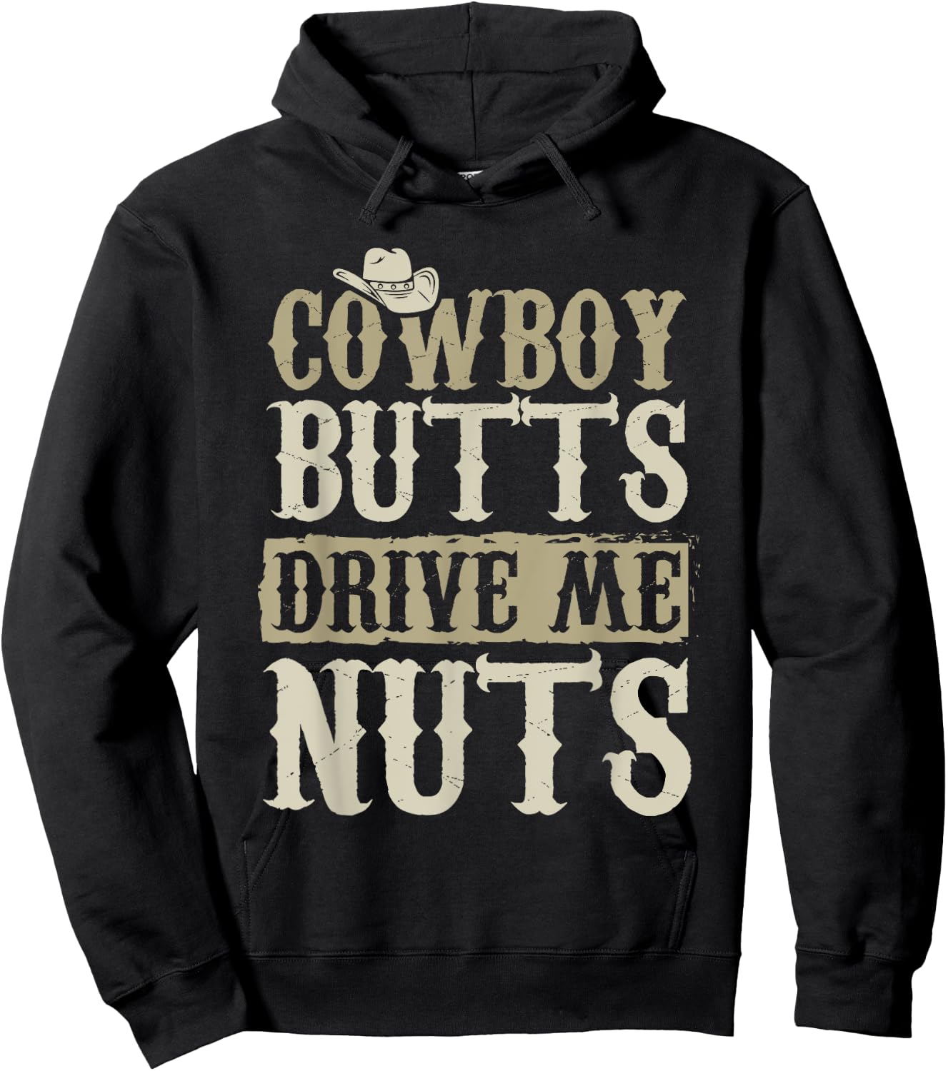 Cowboy Butts Drive Me Nuts Female Western Rodeo Hoodie - Hoodie | Black