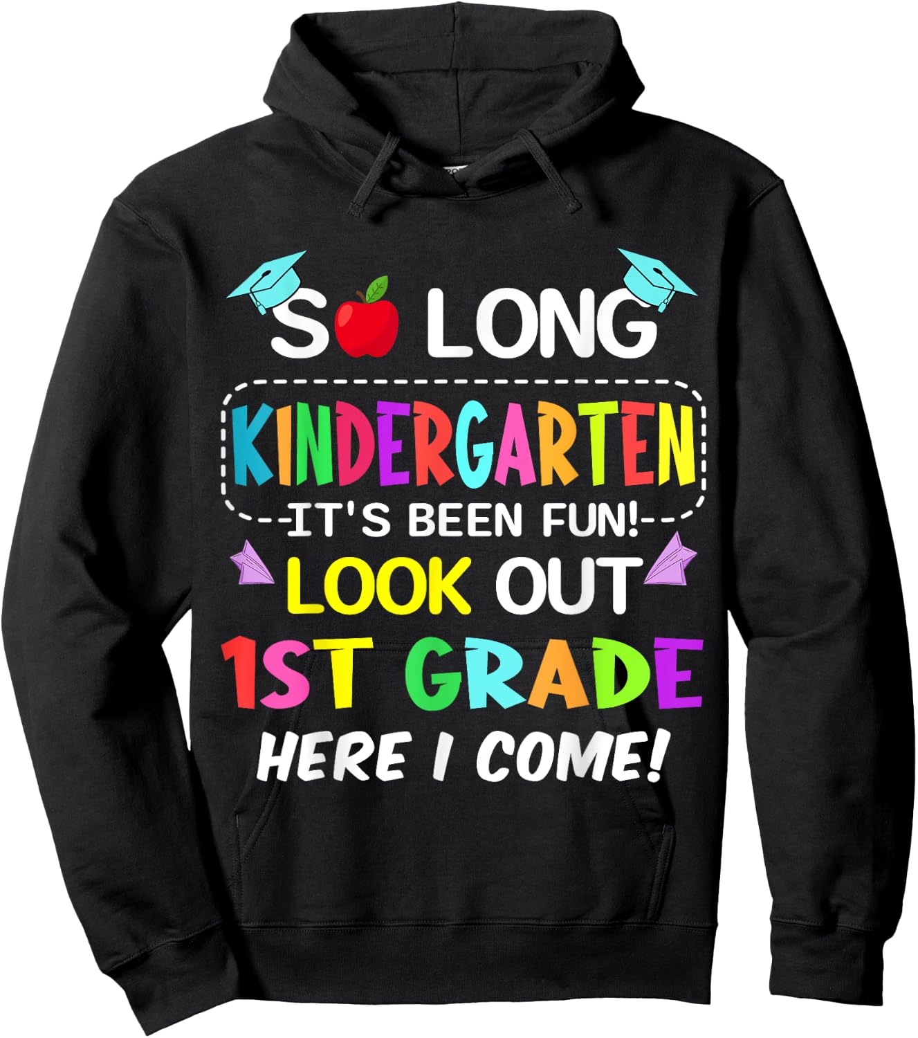 So Long Kindergarten 1st Grade Here I Come Graduation Hoodie - Hoodie | Black