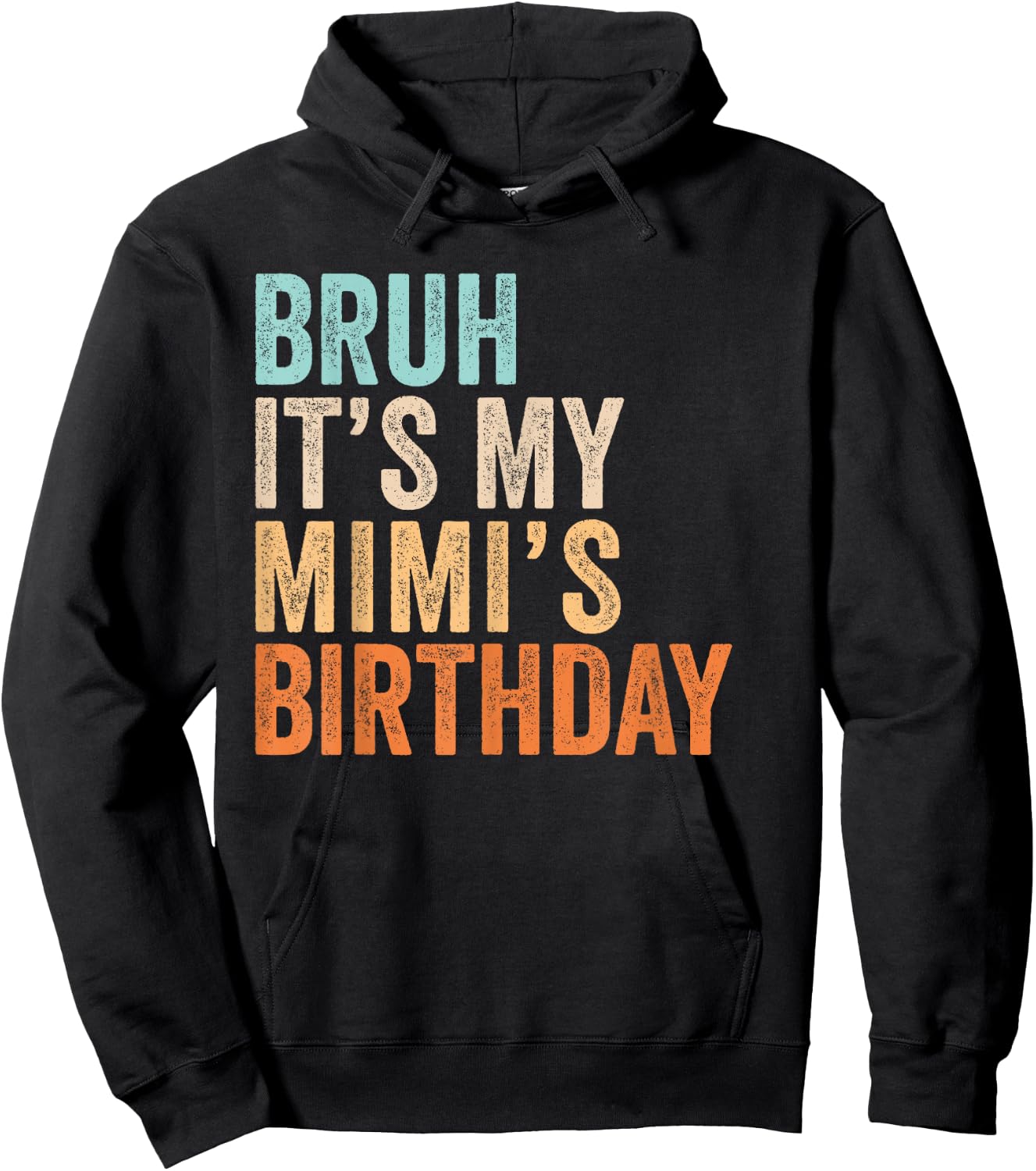Bruh It's My Mimi's Birthday Funny Quote Grandma Hoodie - Hoodie | Black