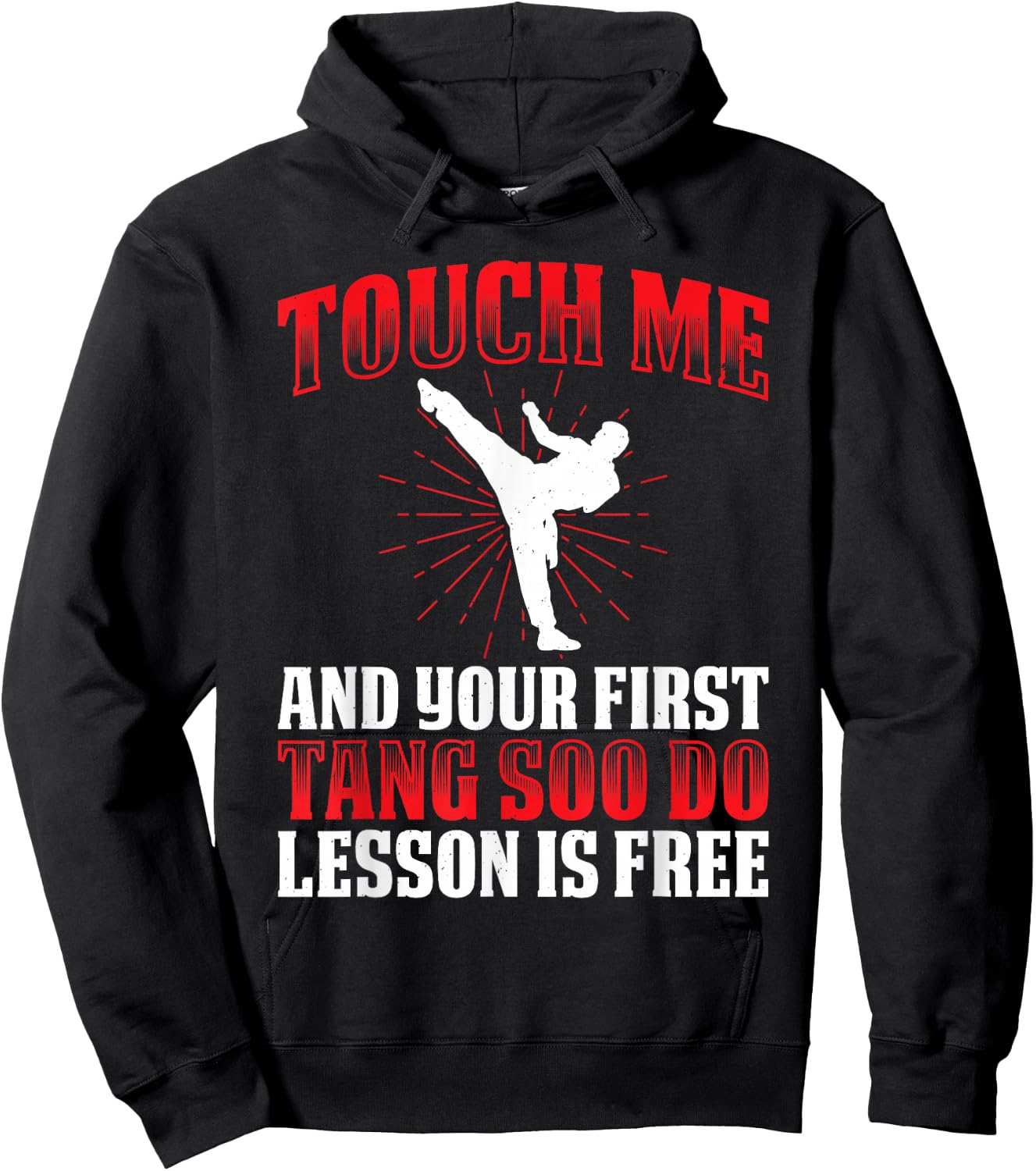 Touch Me And Your First Tang Soo Do Lesson Is Free Hoodie - Hoodie | Black