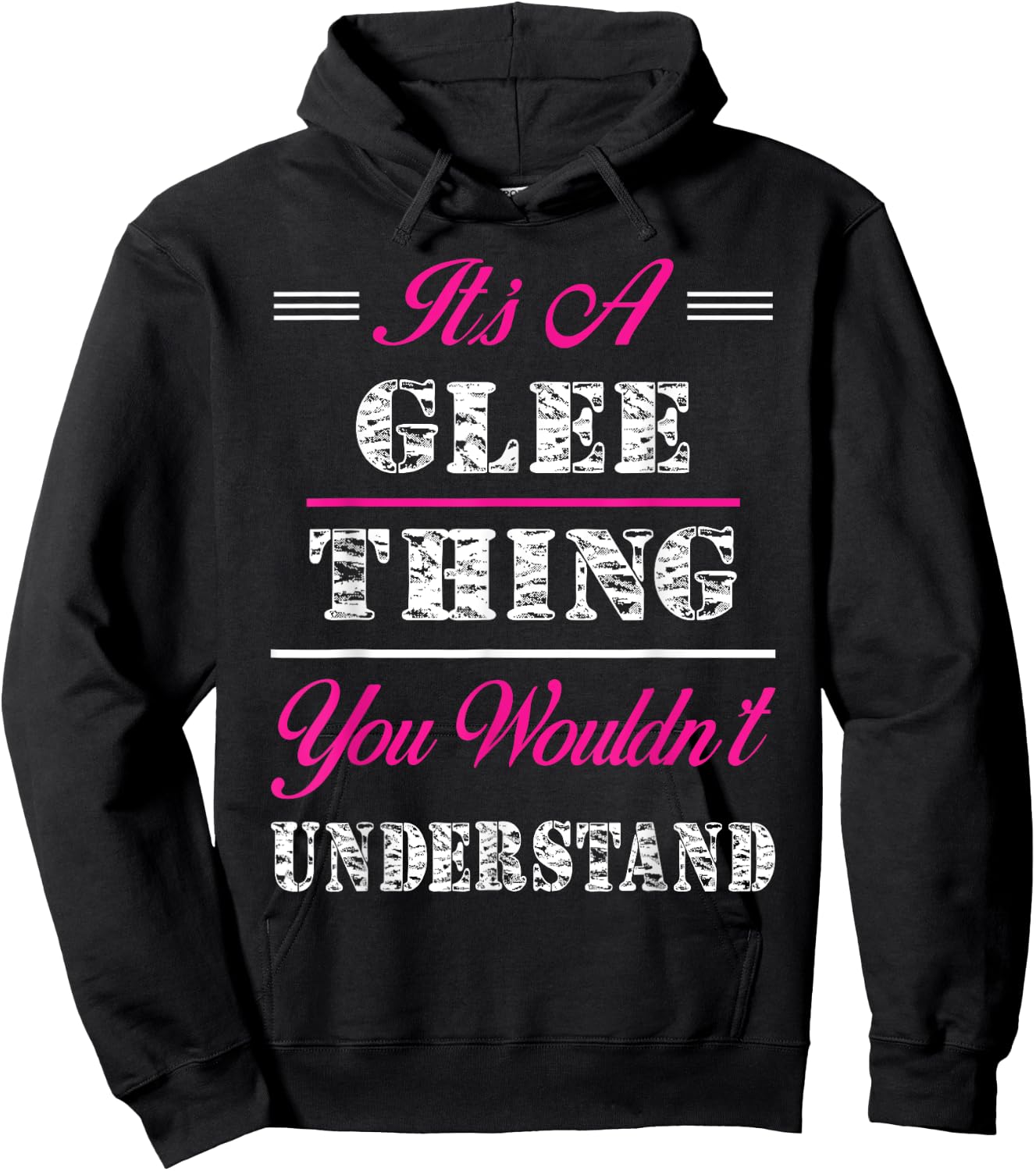 It's A Glee Thing You Wouldn't Understand Hoodie - Hoodie | Black