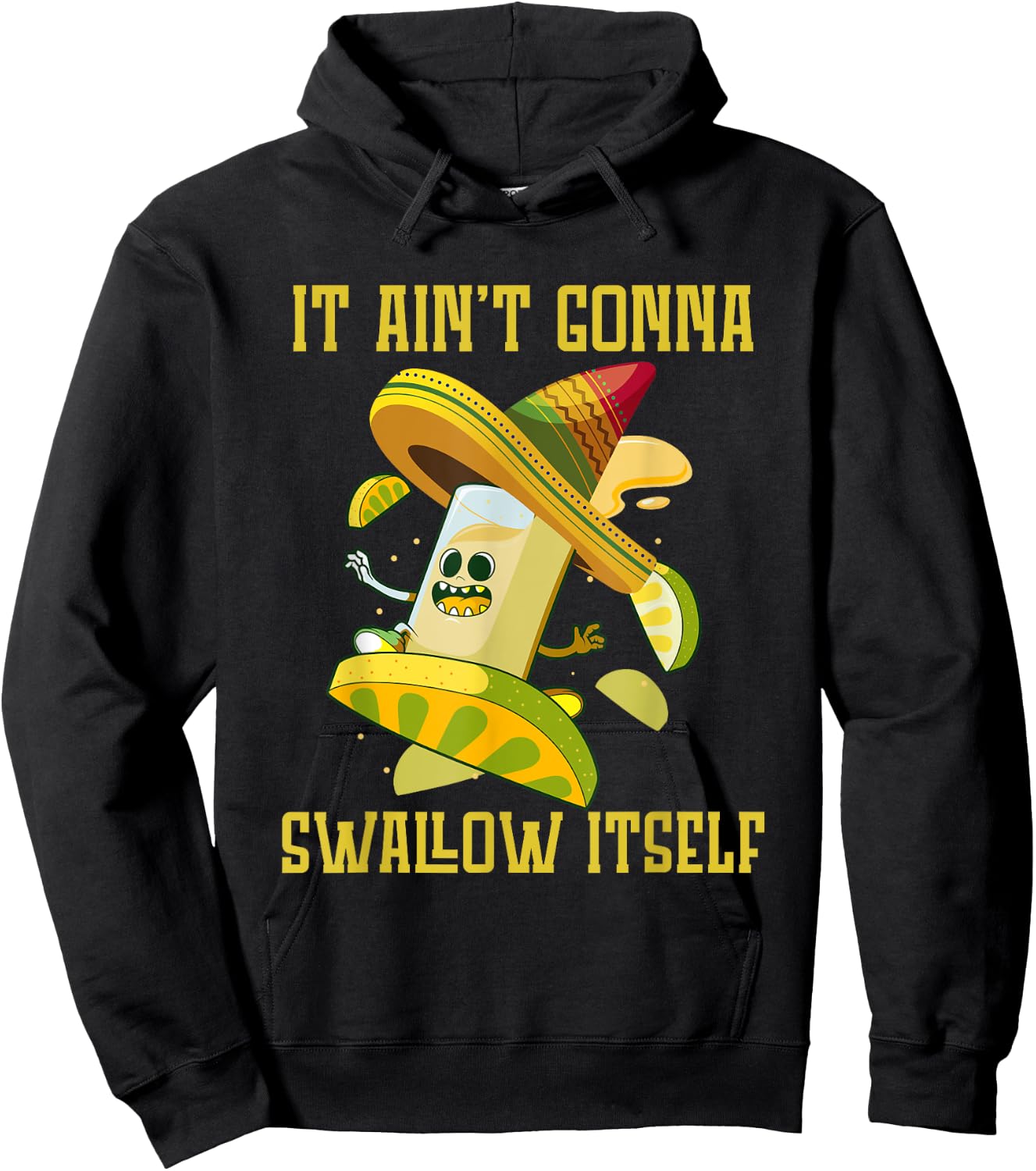 I ain`t gonna Swallow itself Mexican Fiesta Cinco de Mayo Hoodie - Hoodie | Black