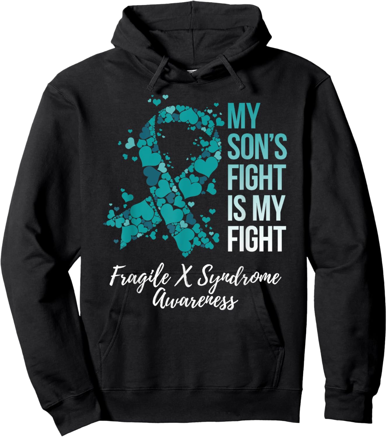 My Son’s Fight Is My Fight Fragile X Syndrome Awareness Hoodie - Hoodie | Black