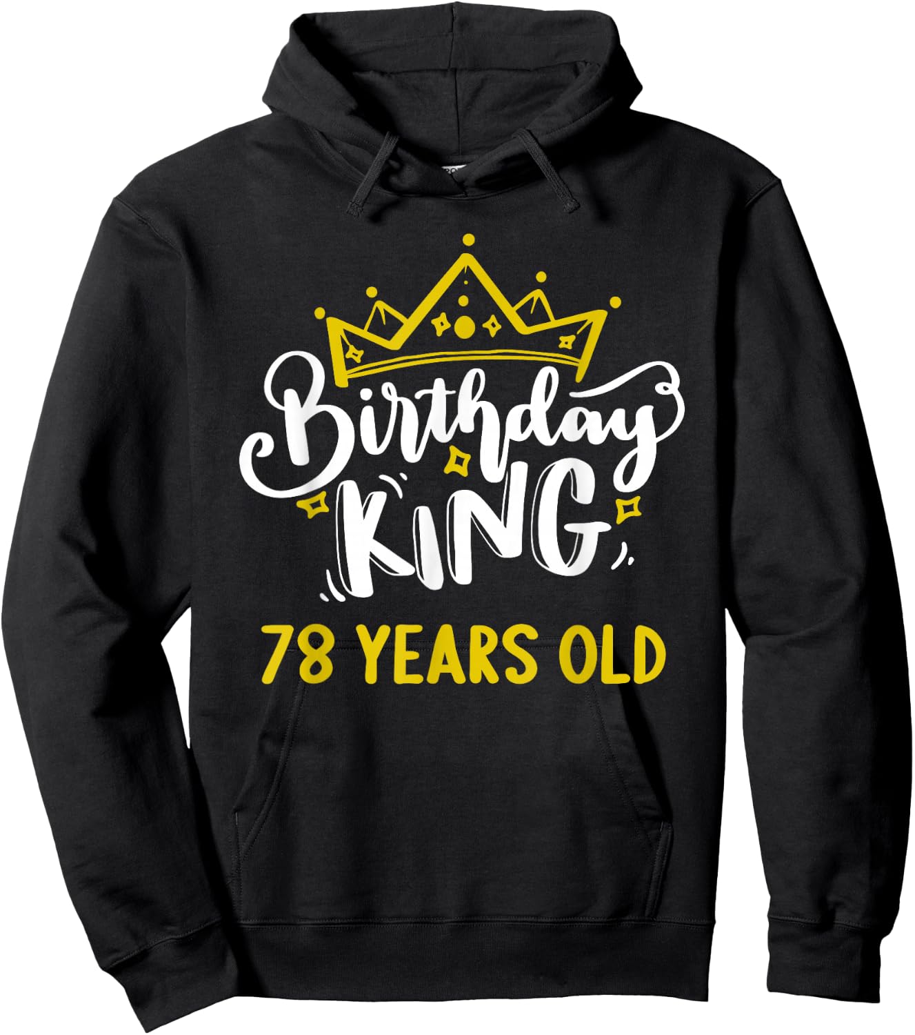 Birthday King 78 Years Old Crown celebrate party It's my Hoodie - Hoodie | Black