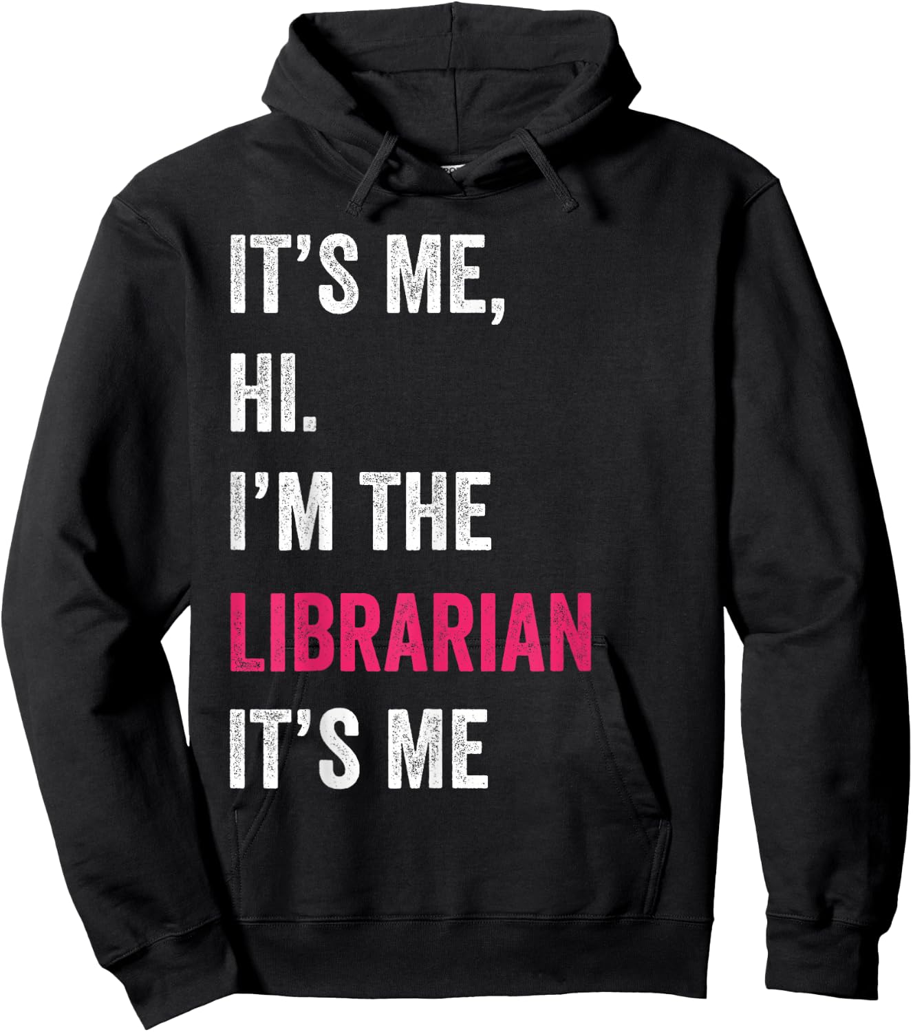 It's Me Hi I'm The Librarian It's Me Funny Vintage Hoodie - Hoodie | Black