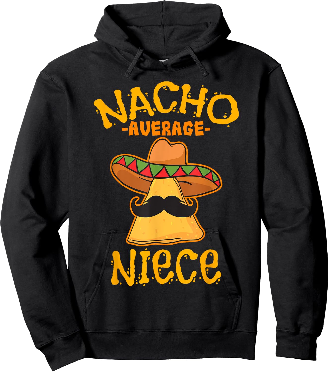 Nacho Average Niece Mexican Cinco De Mayo Fiesta Hoodie - Hoodie | Black