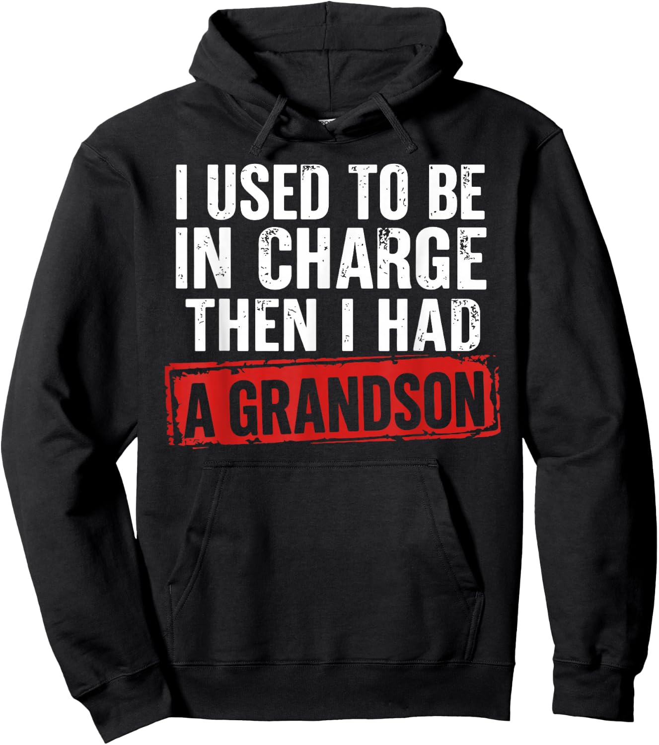 I Used to Be in Charge Then I Had A Grandson Funny Grandpa Hoodie - Hoodie | Black