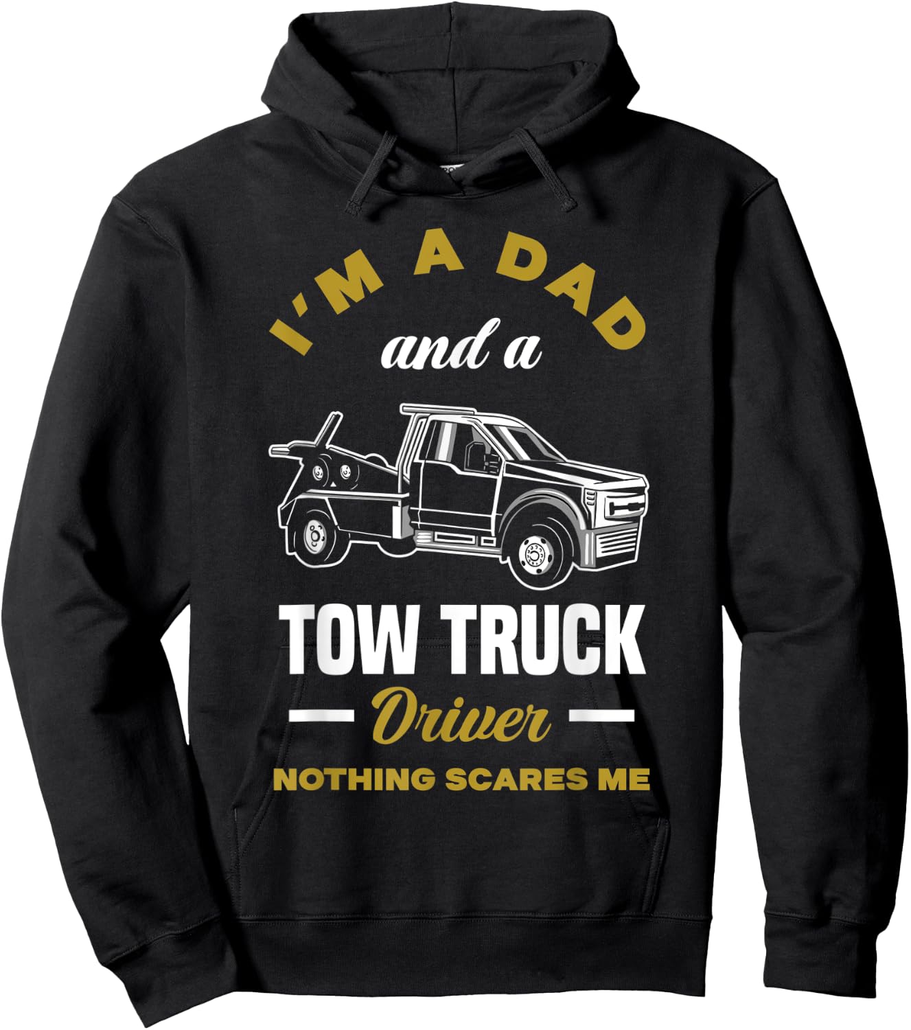 I'm A Dad And A Tow Truck Driver Funny Tow Truck Driver Hoodie - Hoodie | Black