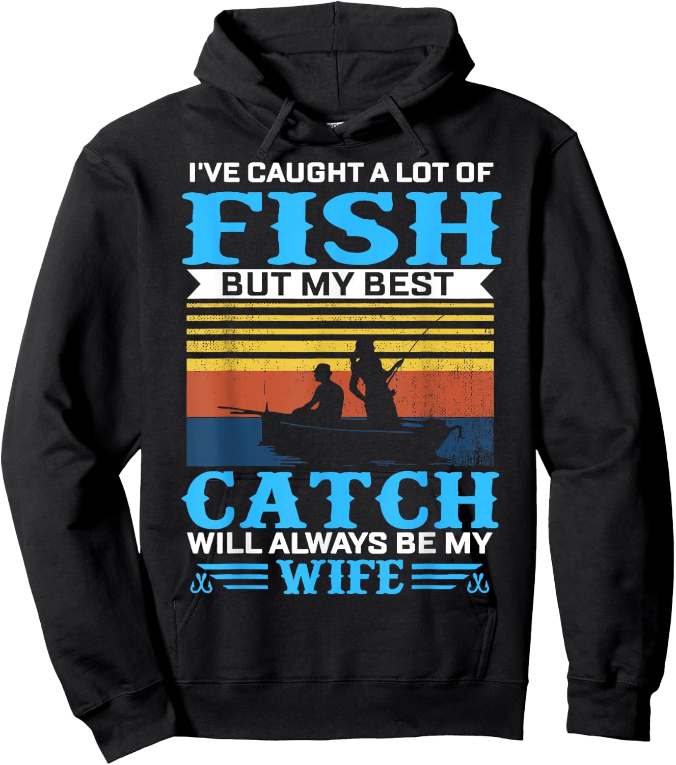 I've Caught A Lot Fish My Best Catch Funny Fishing Hoodie - Hoodie | Black