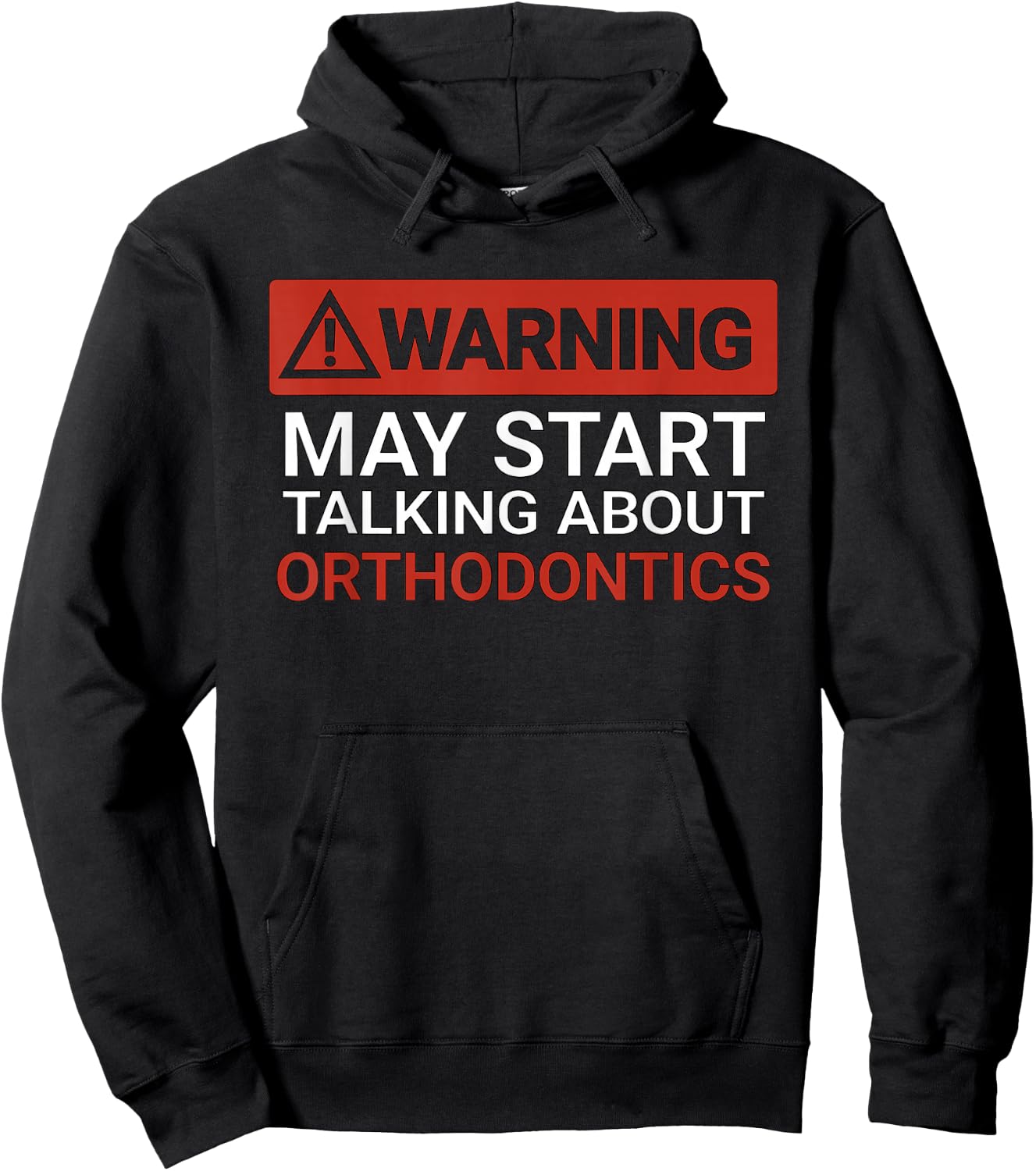 Warning May Start Talking About Orthodontics | Funny Hoodie - Hoodie | Black