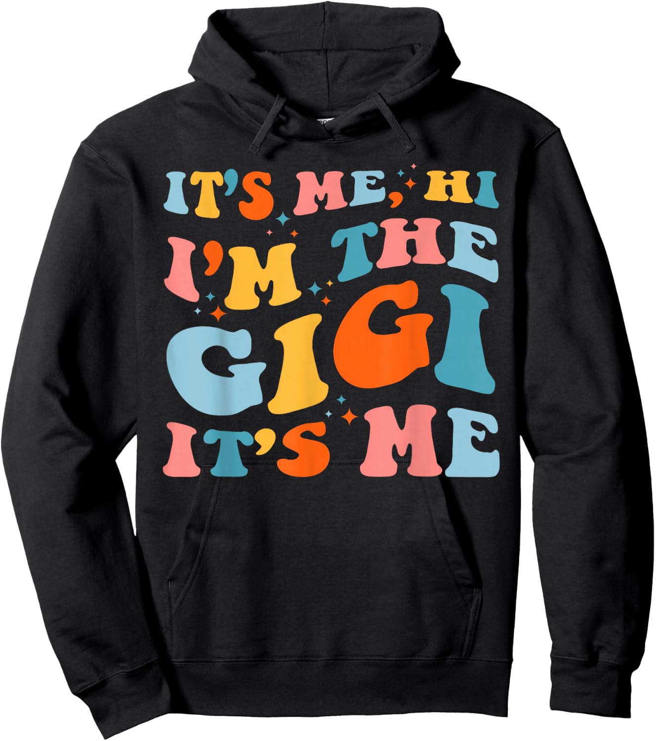 Mother's Day It's Me Hi I'm The Gigi Funny Grandma Groovy Hoodie - Hoodie | Black