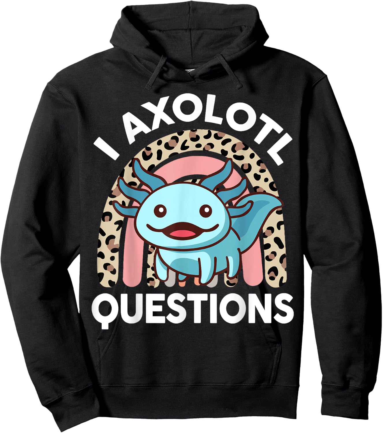 Funny I Axolotl Questions Shirt Kids Girl Women Cute Toddler Hoodie - Hoodie | Black