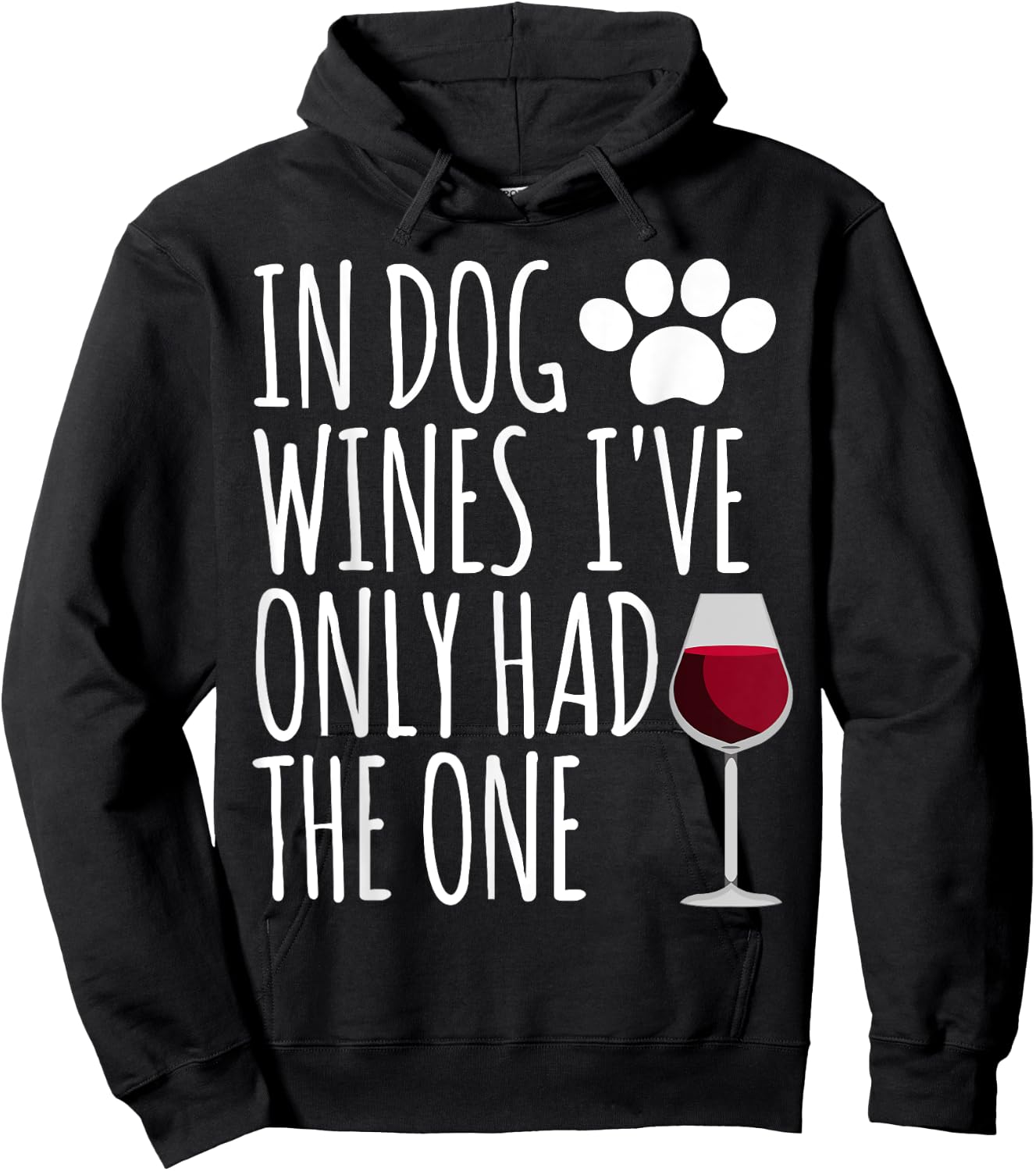 In Dog Wines I've Only Had One Funny Gift T Shirt Men Women Hoodie - Hoodie | Black