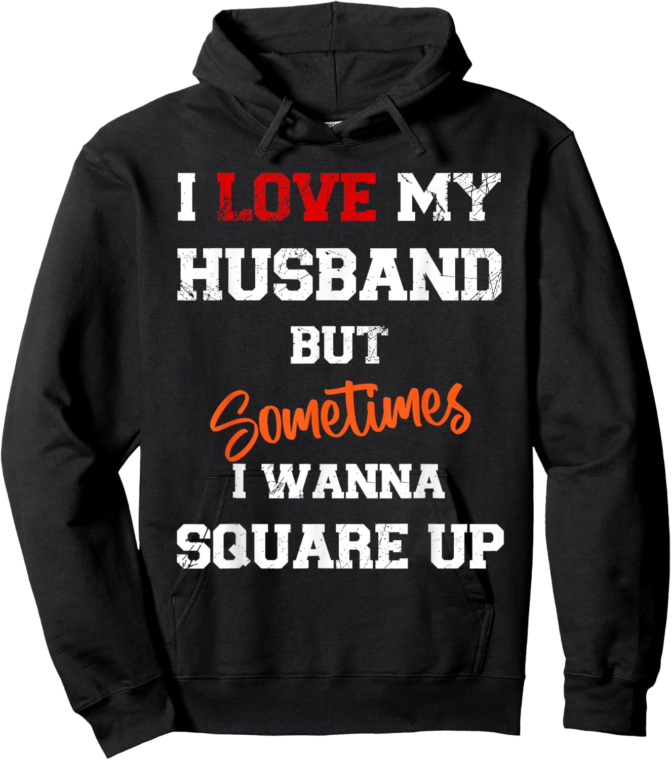 I Love My Husband But Sometimes I Wanna Square Up Funny Hoodie - Hoodie | Black