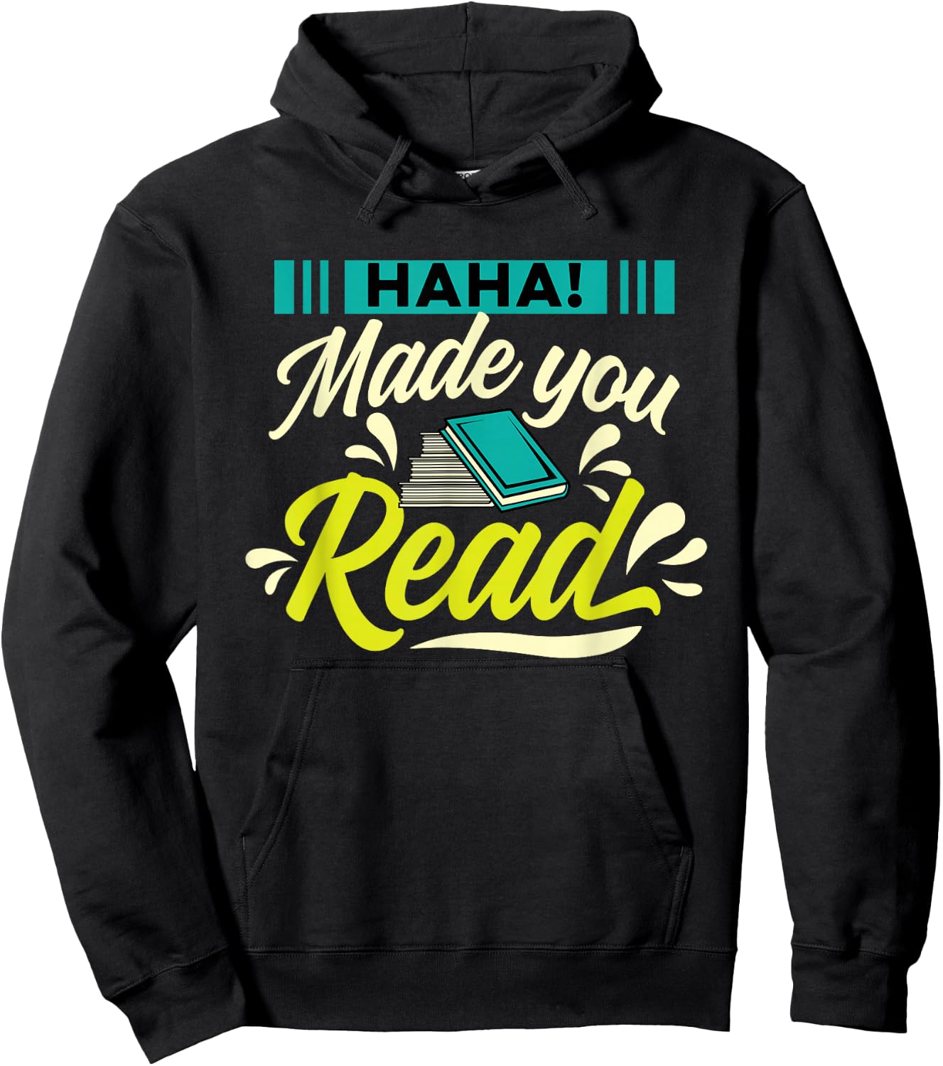 Haha Made You Read Bookworm Book Reader Librarian Reading Hoodie - Hoodie | Black