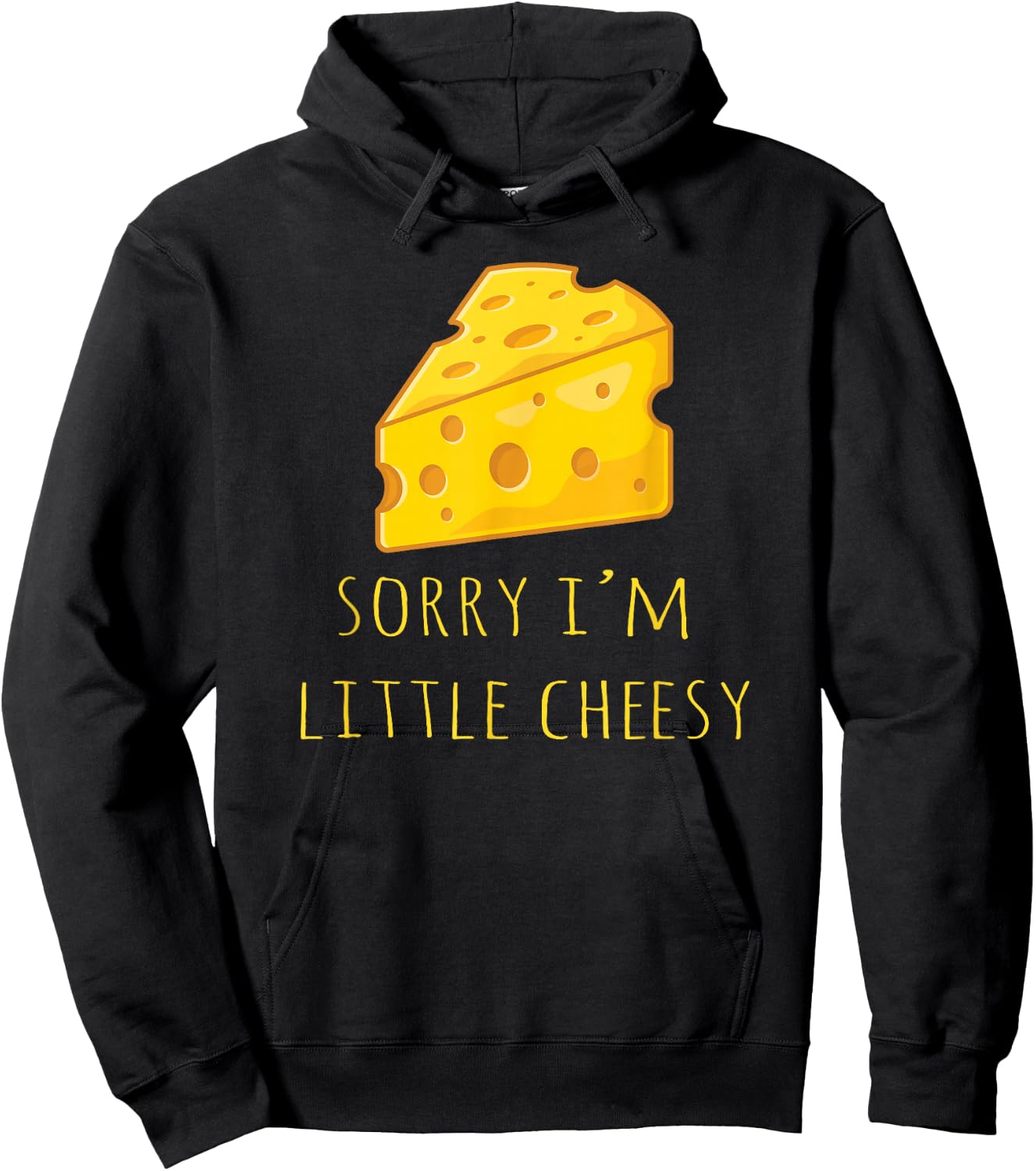 Sorry I'm Little Cheesy - Funny Cheese Pun Jokes Hoodie - Hoodie | Black