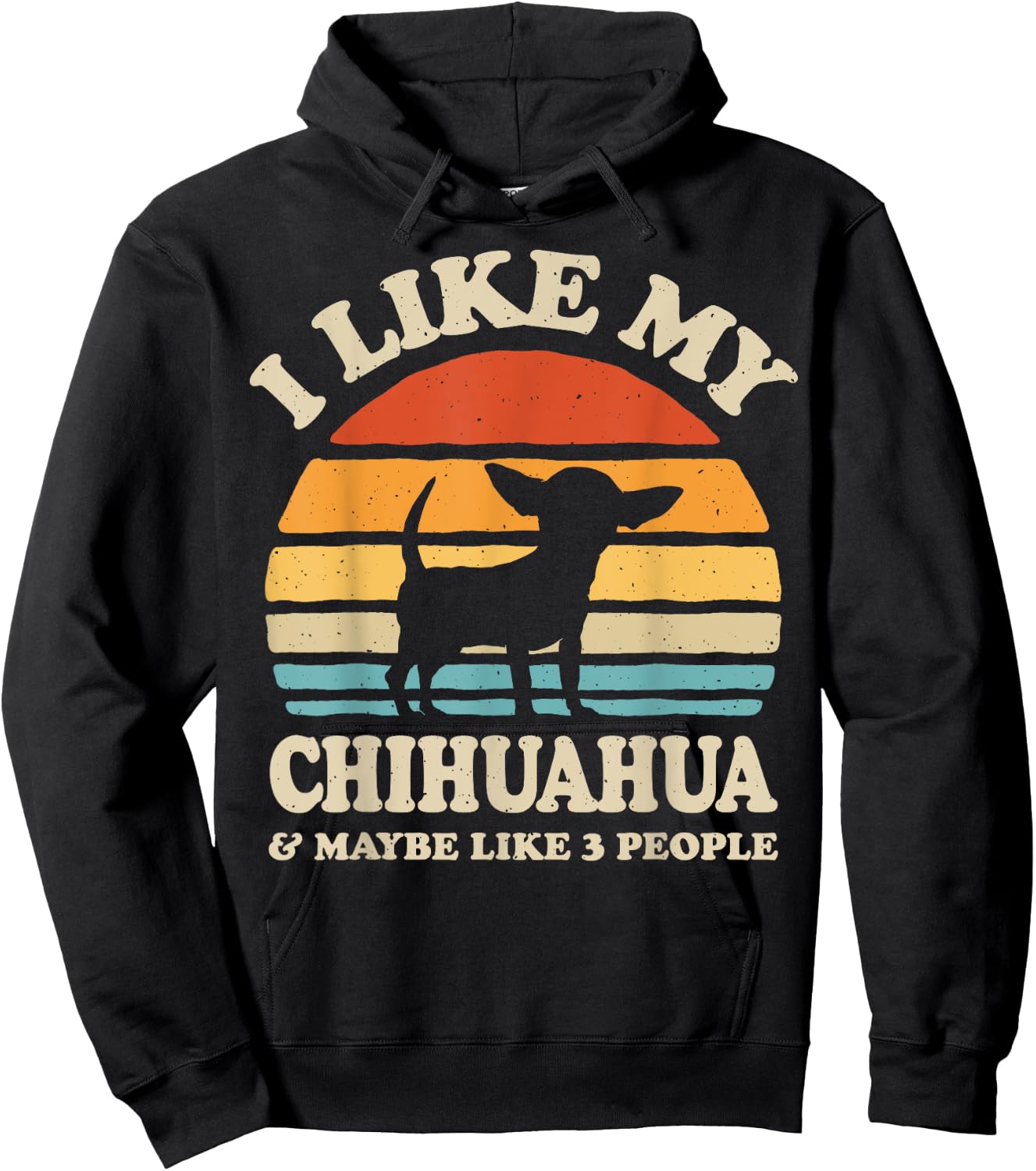 I Like My Chihuahua And Maybe Like 3 People Dog Lover Gifts Men Women Hoodie - Hoodie | Black