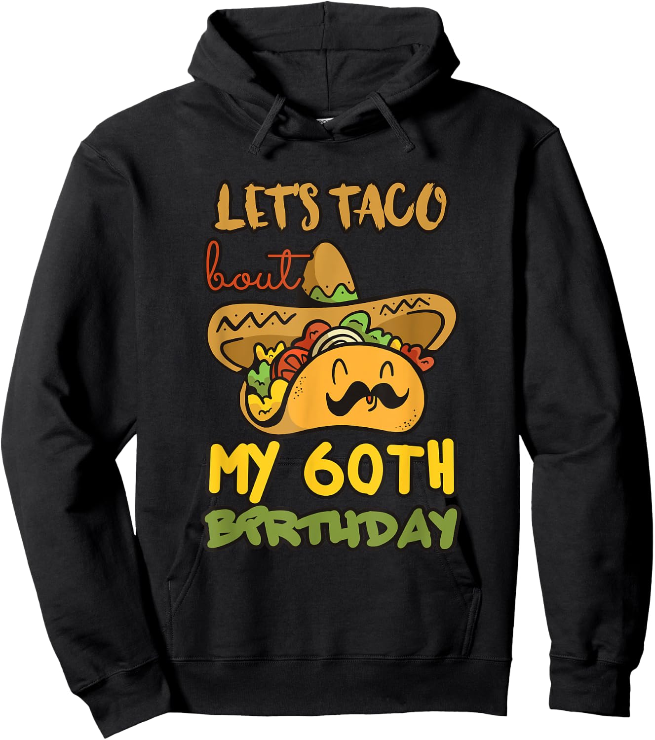 Let's Taco Bout My 60th Birthday Taco Party Decorations Hoodie - Hoodie | Black