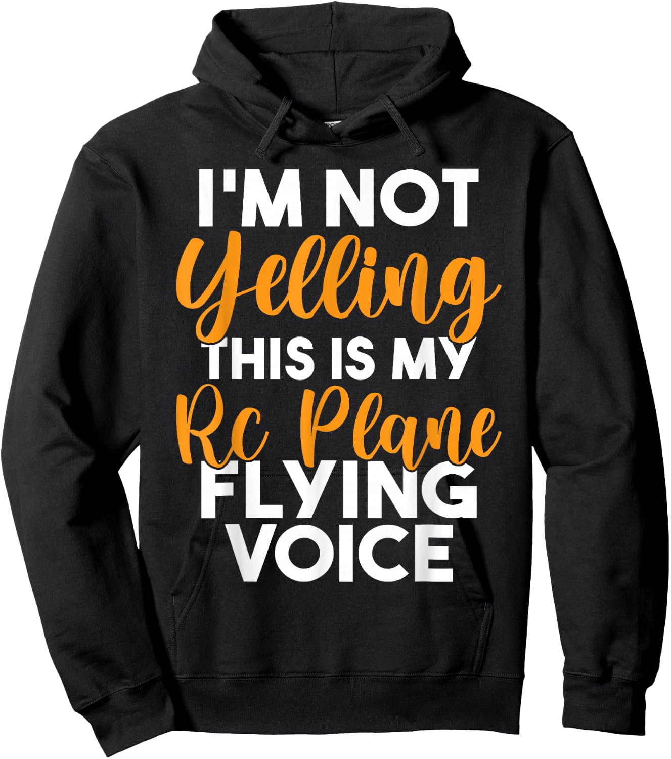 Im not Yelling this is my RC Plane Flying Voice RC Plane Hoodie - Hoodie | Black