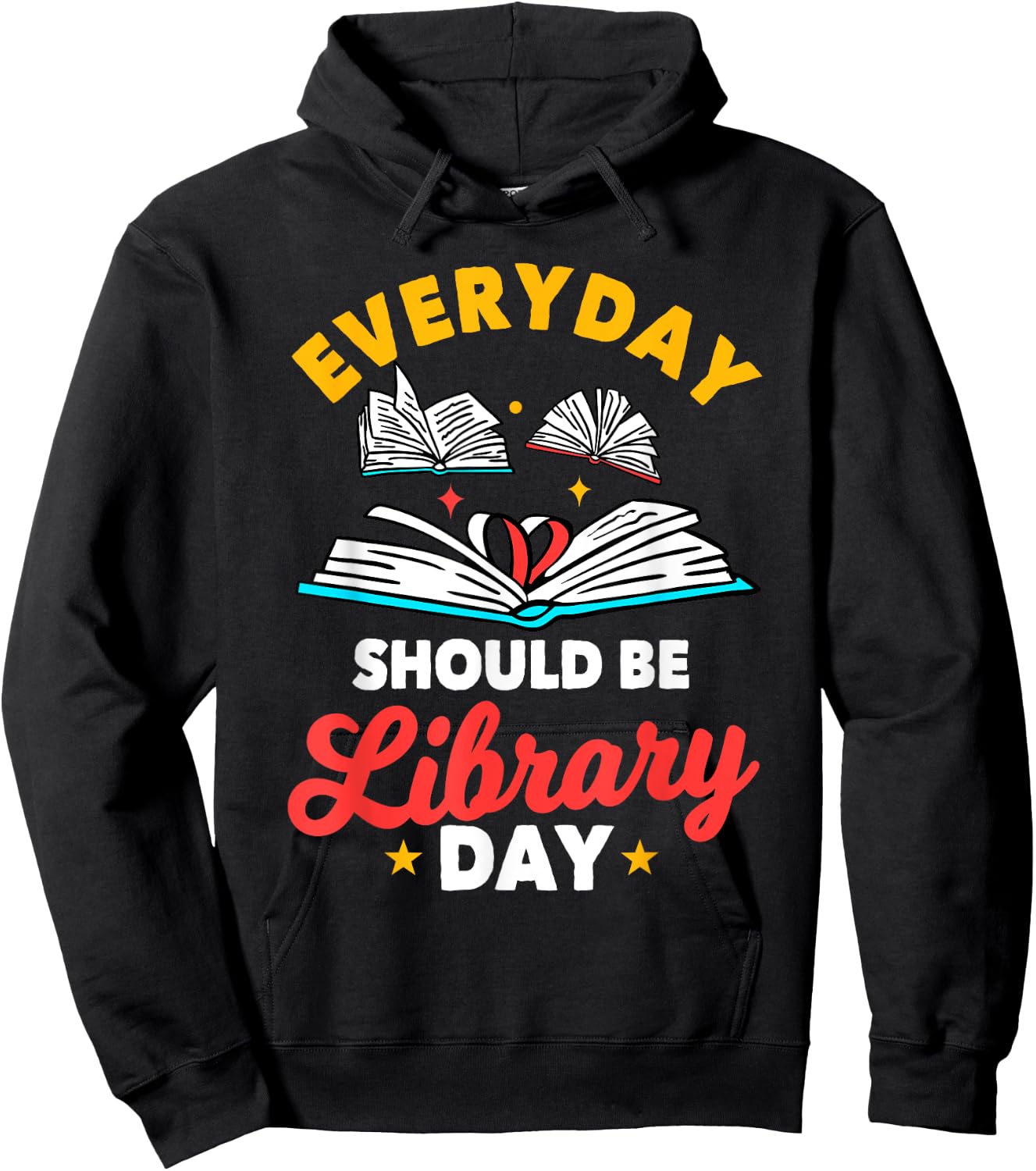 Everyday Should Be Library Day Librarian Information Brokers Hoodie - Hoodie | Black