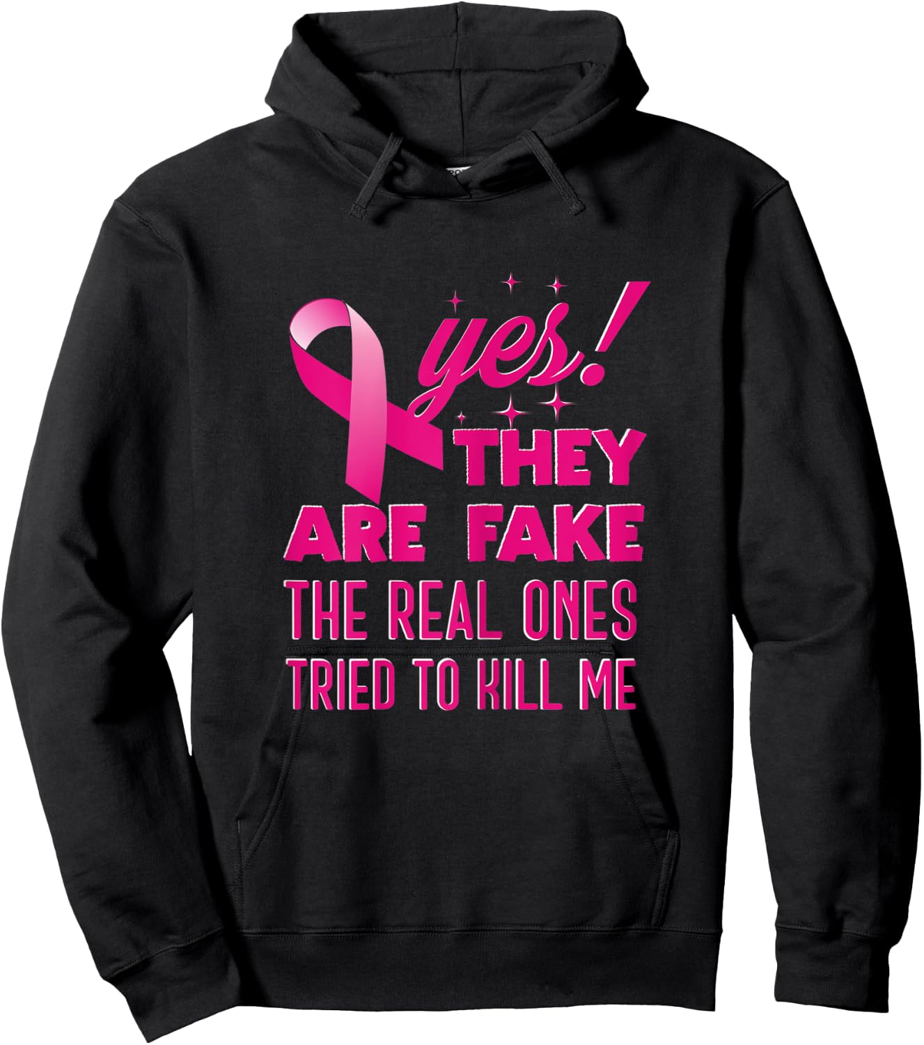 Women Yes They Are Fake The Real Ones Tried To Kill Me Hoodie - Hoodie | Black