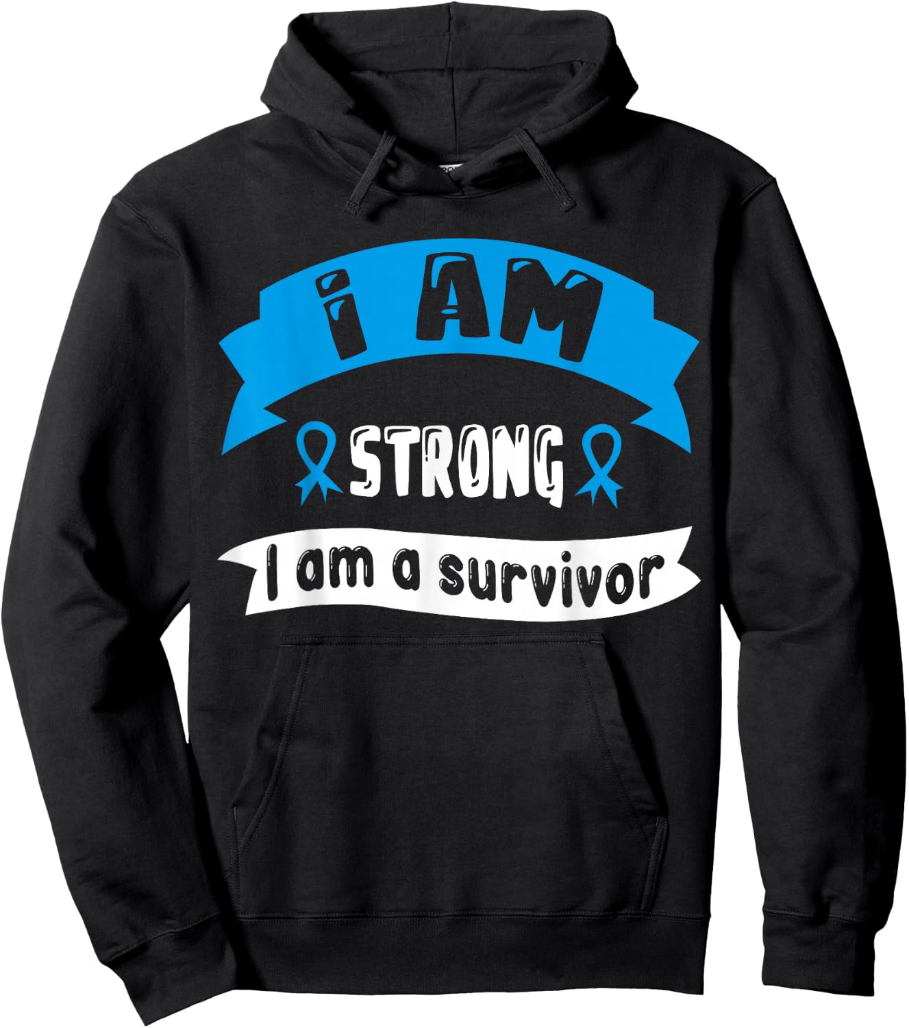 Prostate Cancer I Am Strong I Am A Survivor Hoodie - Hoodie | Black