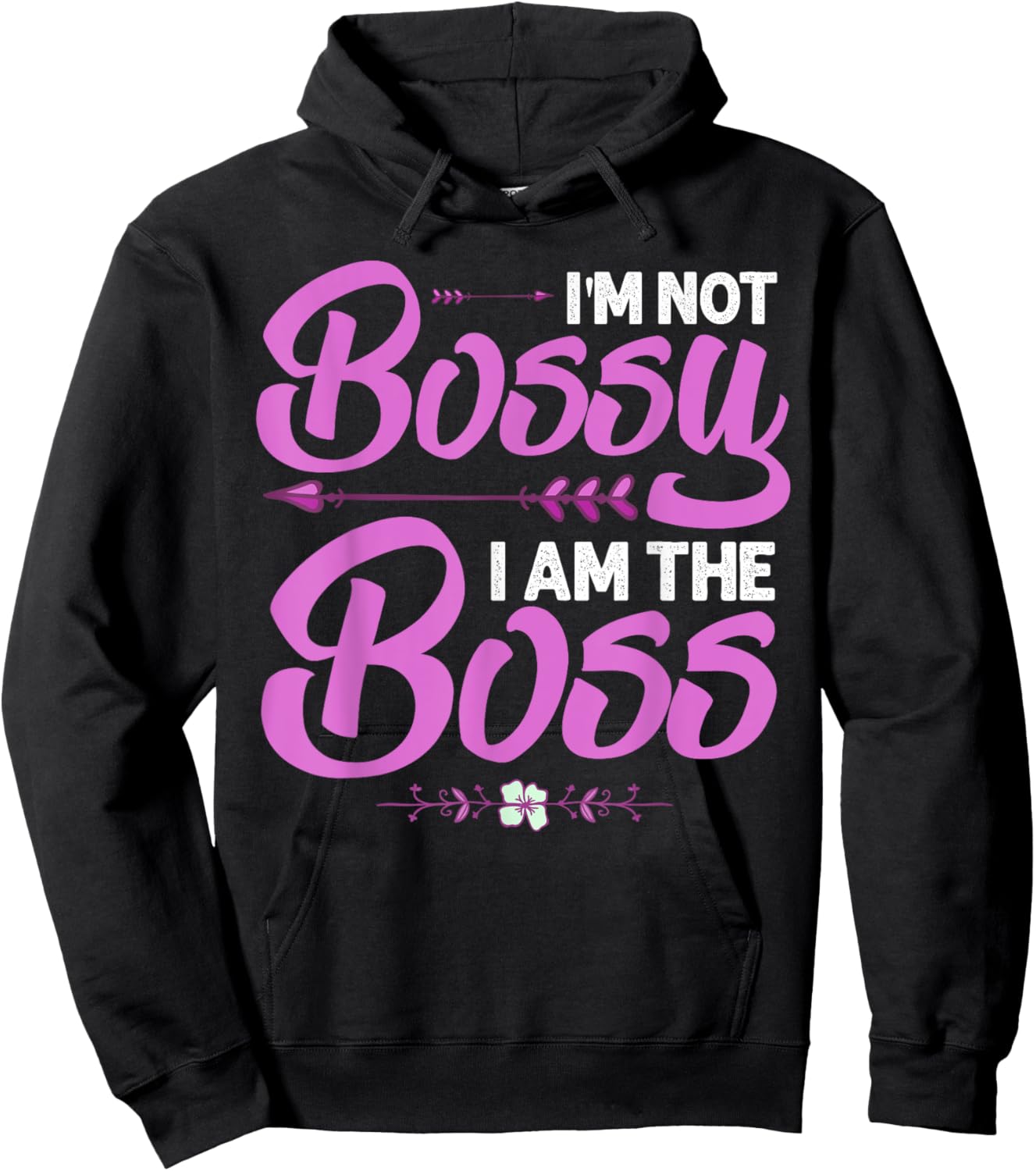 Funny I'm Not Bossy I'm The Boss Gift Women Cool Boss Lady Hoodie - Hoodie | Black