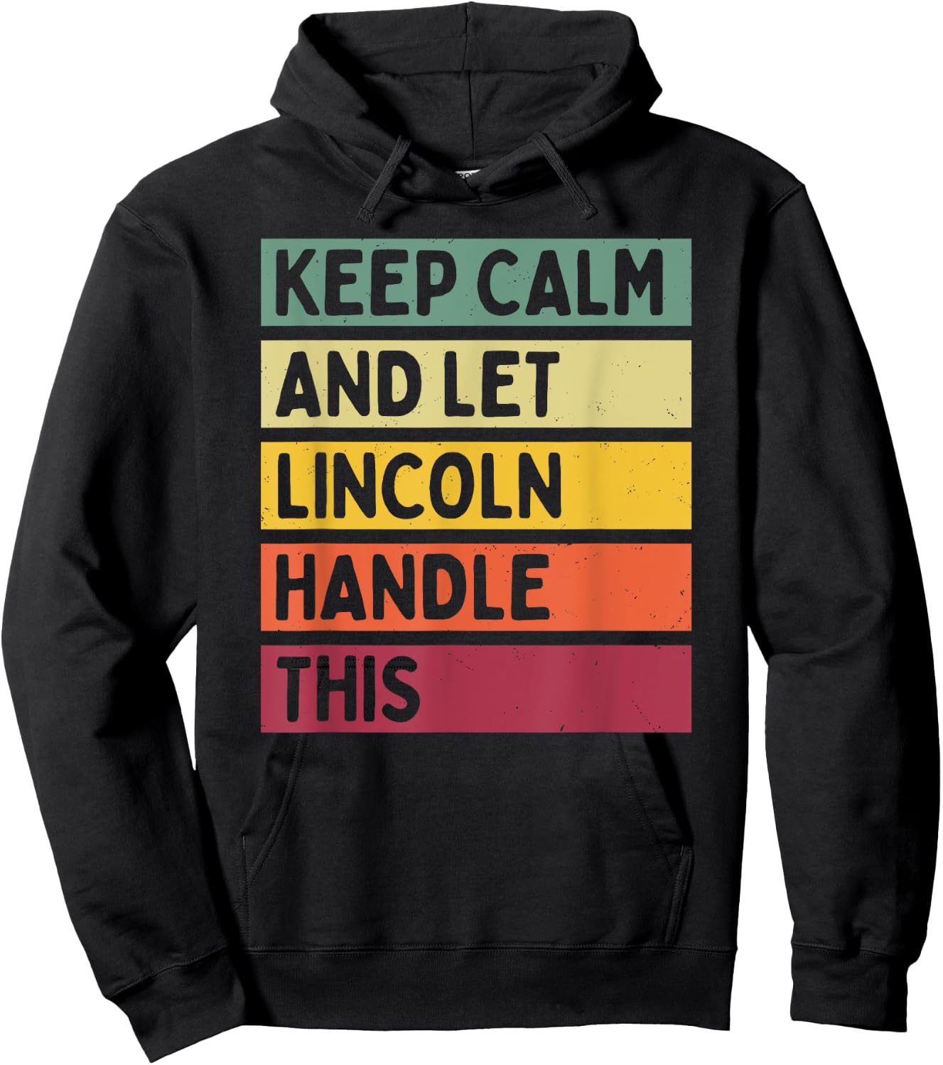 Keep Calm And Let Lincoln Handle This Funny Retro Quote Hoodie - Hoodie | Black