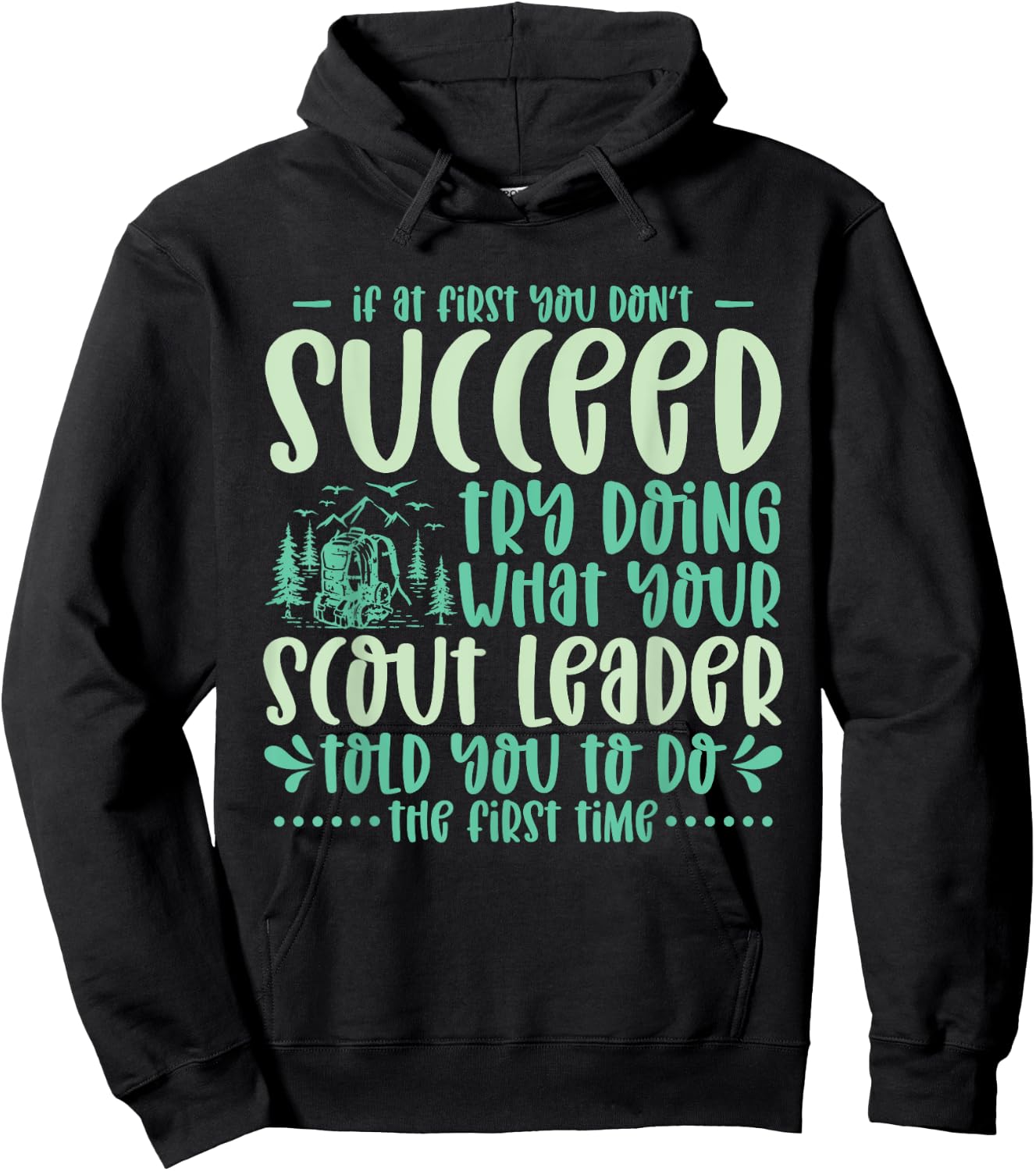If at First You Don't Succeed Scout Leader Camping Hiking Hoodie - Hoodie | Black