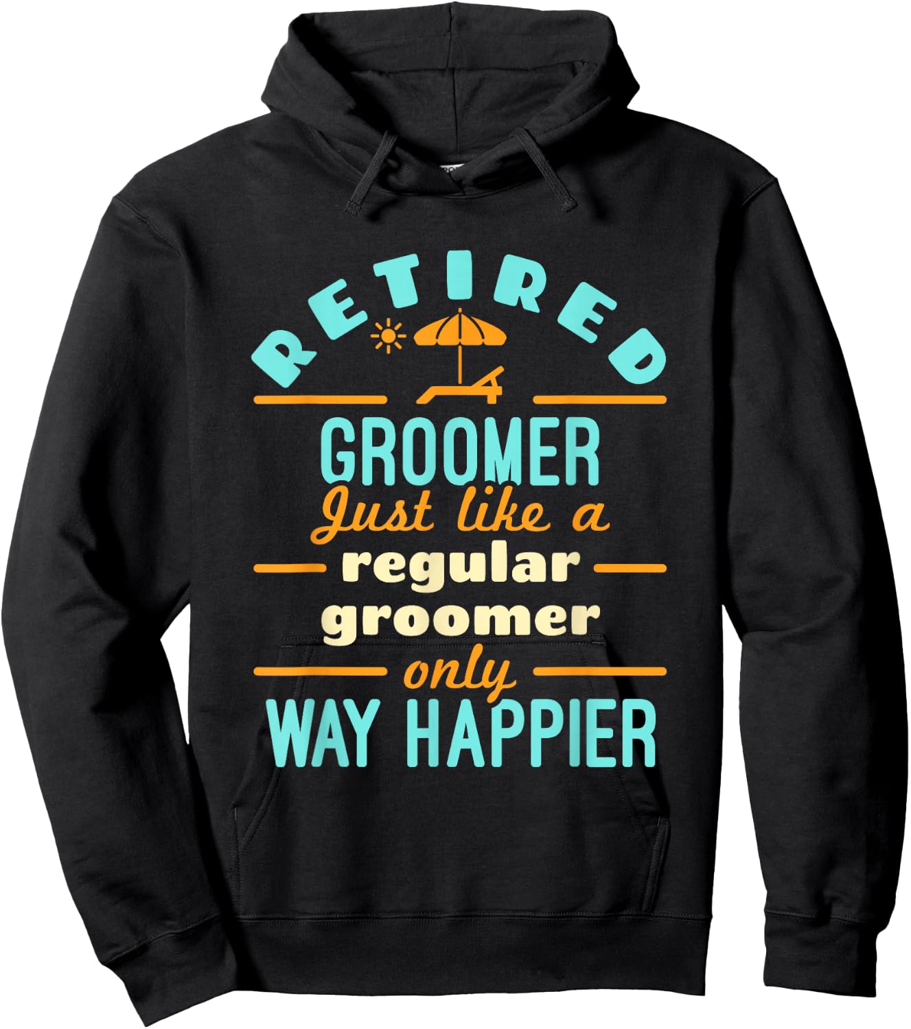Retired Groomer Groomer Staff Retirement Way Happier Hoodie - Hoodie | Black