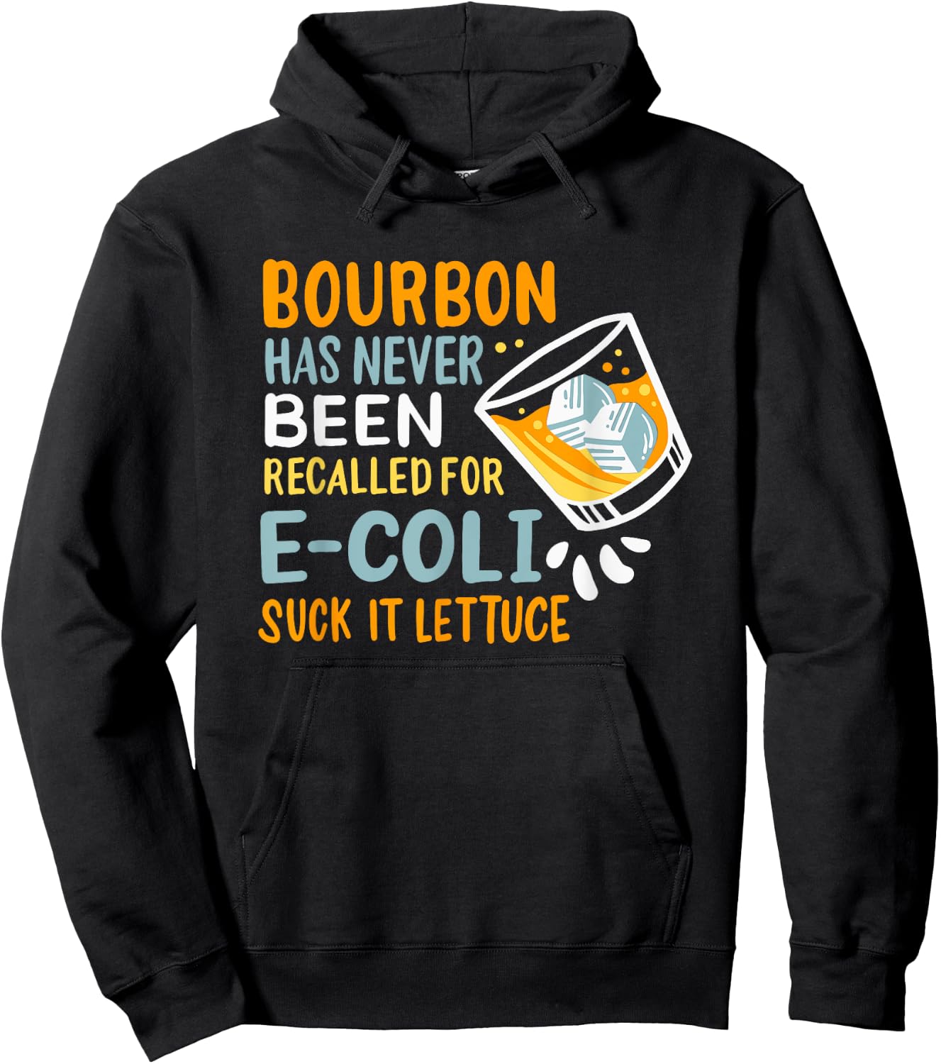 Bourbon Has Never Been Recalled For E-Coli Suck It Lettuce Hoodie - Hoodie | Black