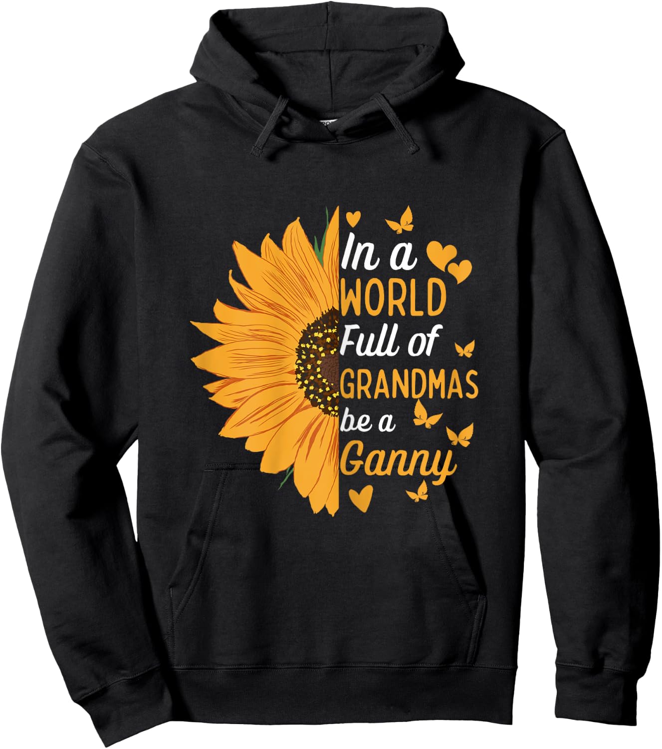 In A World Full Of Grandmas Be A Ganny Funny Mom Grandma Hoodie - Hoodie | Black