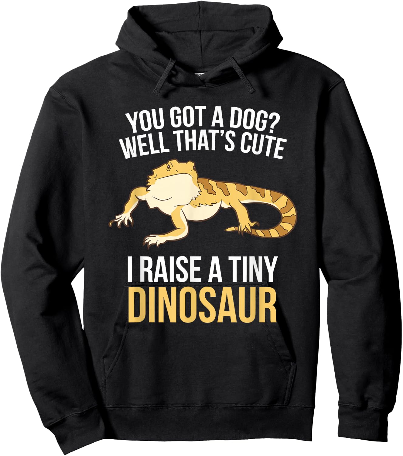 Bearded Dragon Owner I Raise A Tiny Dinosaur Hoodie - Hoodie | Black