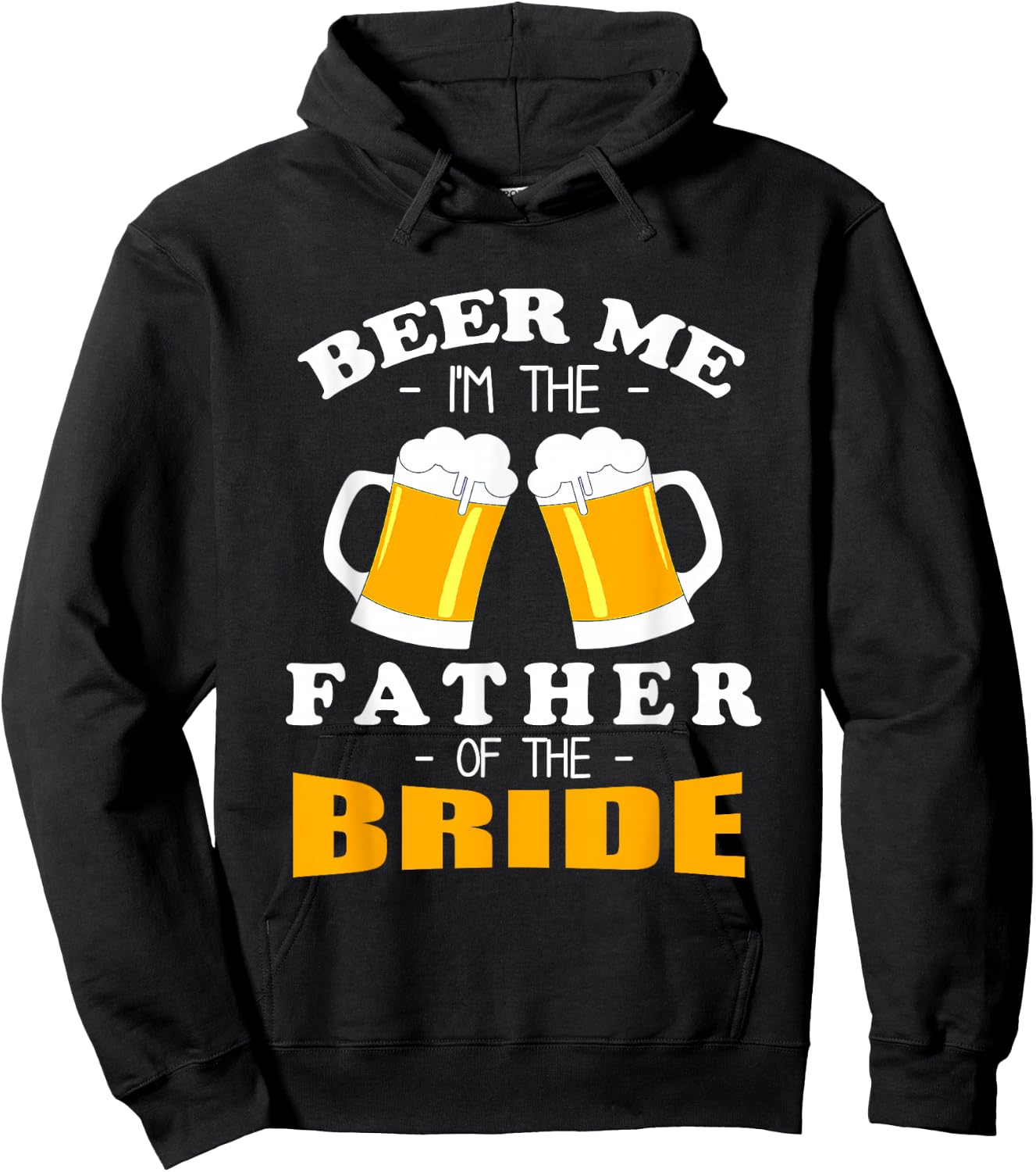 Beer Me I'm The Father Of The Bride Hoodie - Hoodie | Black