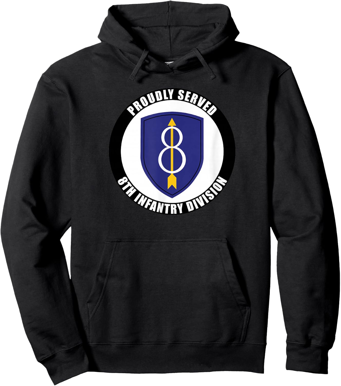 Proudly Served 8th Infantry Division Military Army Veteran Hoodie - Hoodie | Black