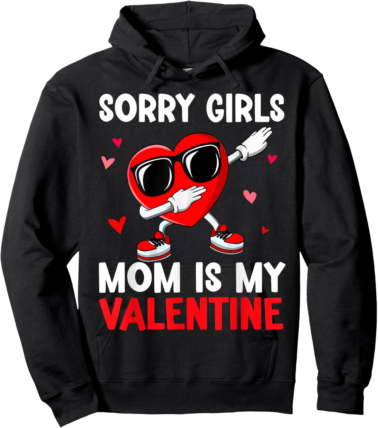 Valentines Day Sorry Girls Mom Is My Valentine Boys Kids Hoodie - Hoodie | Black