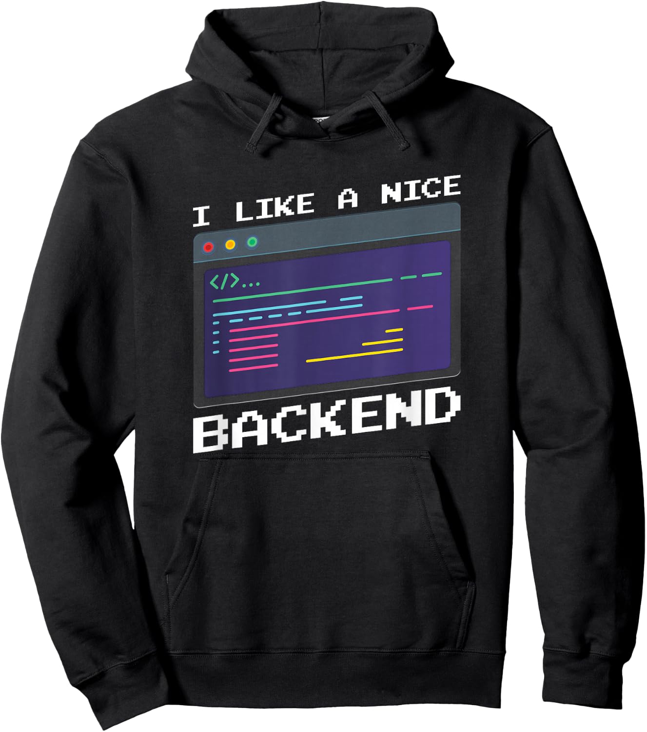 I Like A Nice Backend - Programmer Coder Software Engineer Hoodie - Hoodie | Black